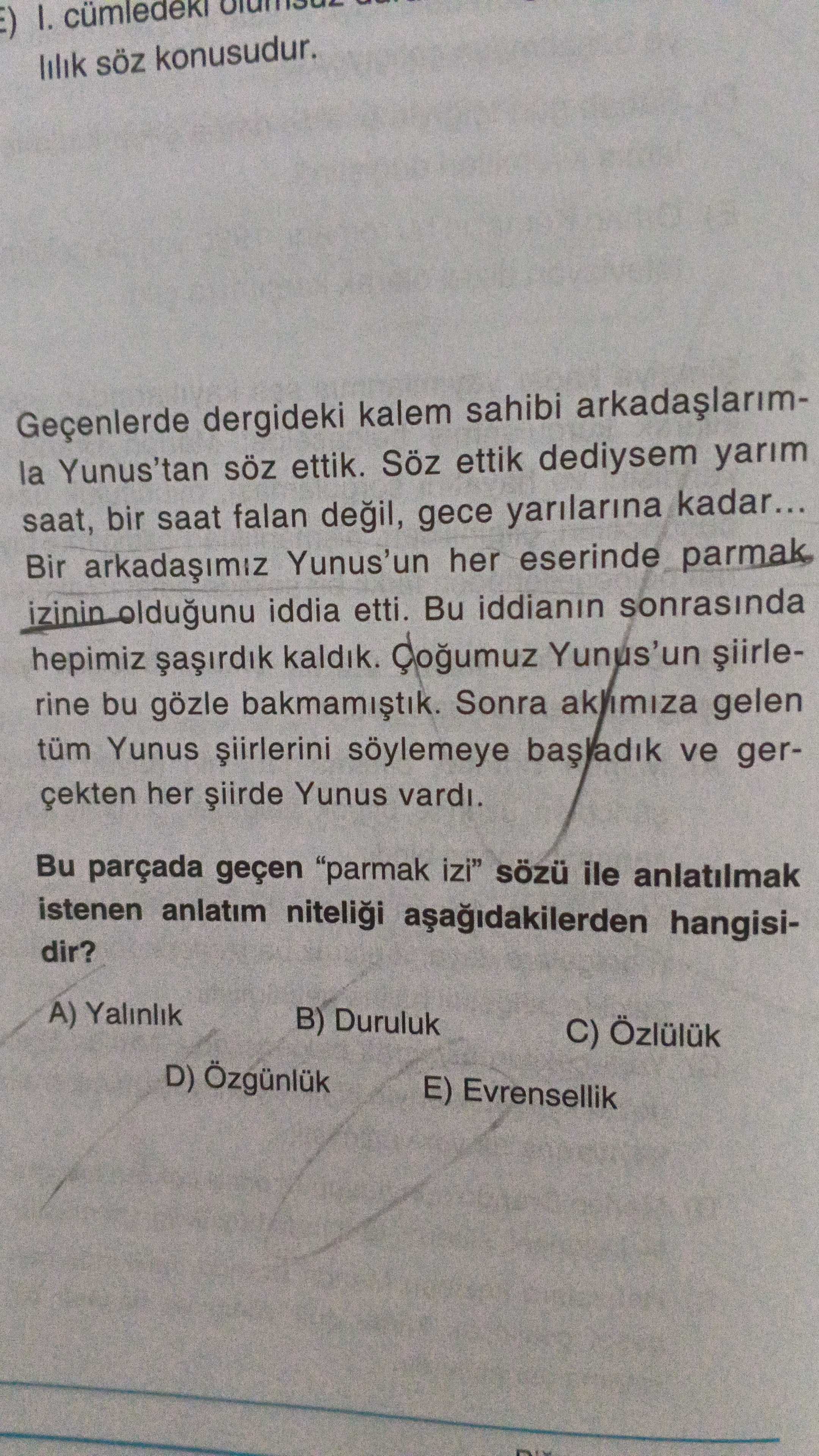Geçenlerde dergideki kalem sahibi arkadaşlarımla Yunus'tan söz ettik. Söz ettik dediysem yarım saat