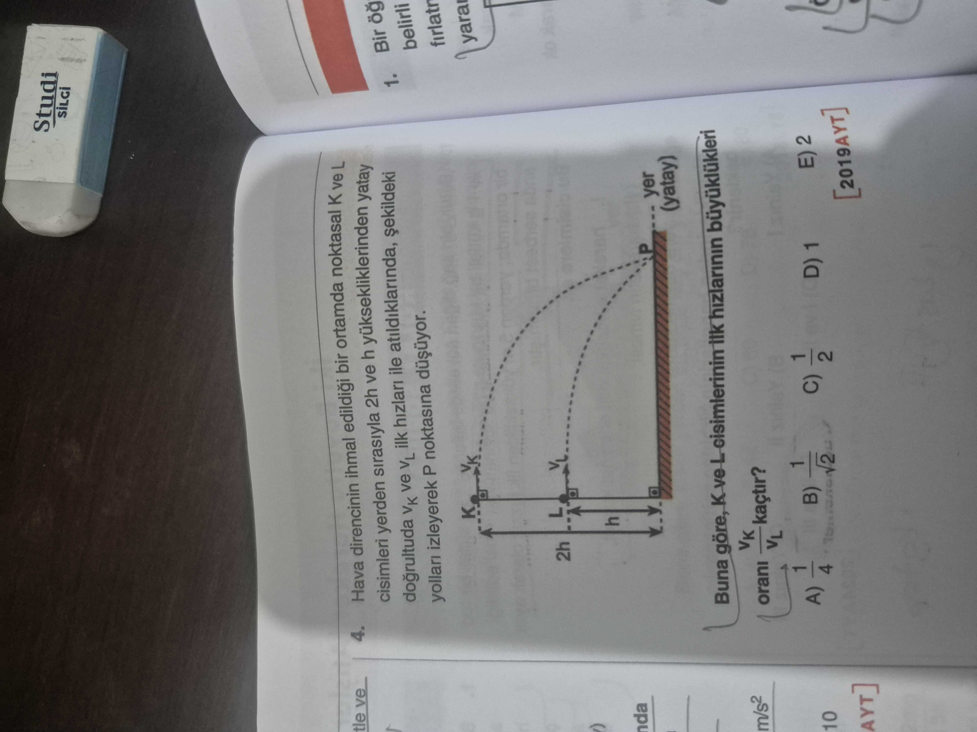Hava direncinin ihmal edildiği bir ortamda noktasal K ve L cisimleri yerden sırasıyla 2h ve h