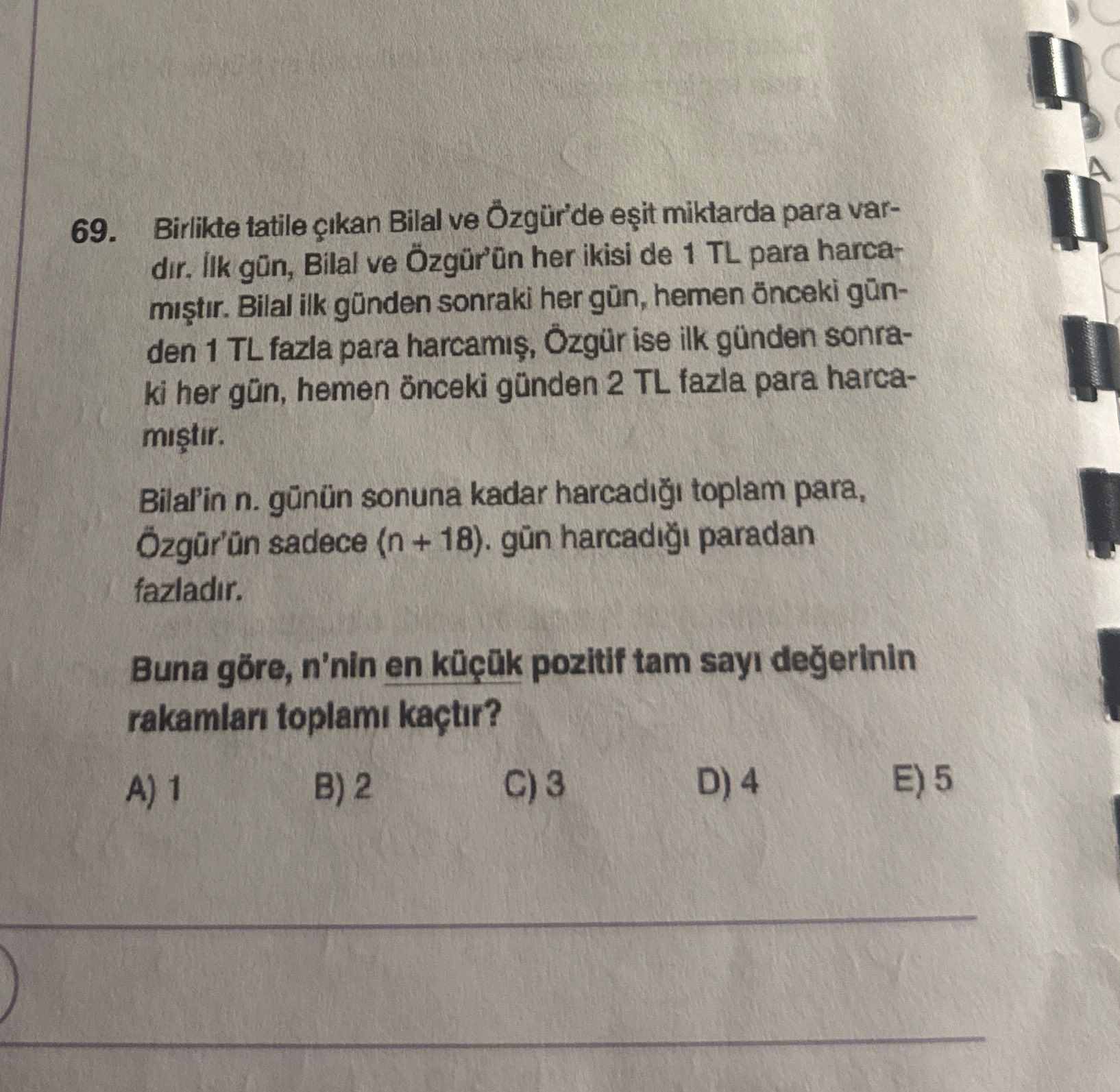 Birlikte tatile çıkan Bilal ve Özgür'de eşit miktarda para vardır. İlk gün, Bilal ve Özgür'ün her