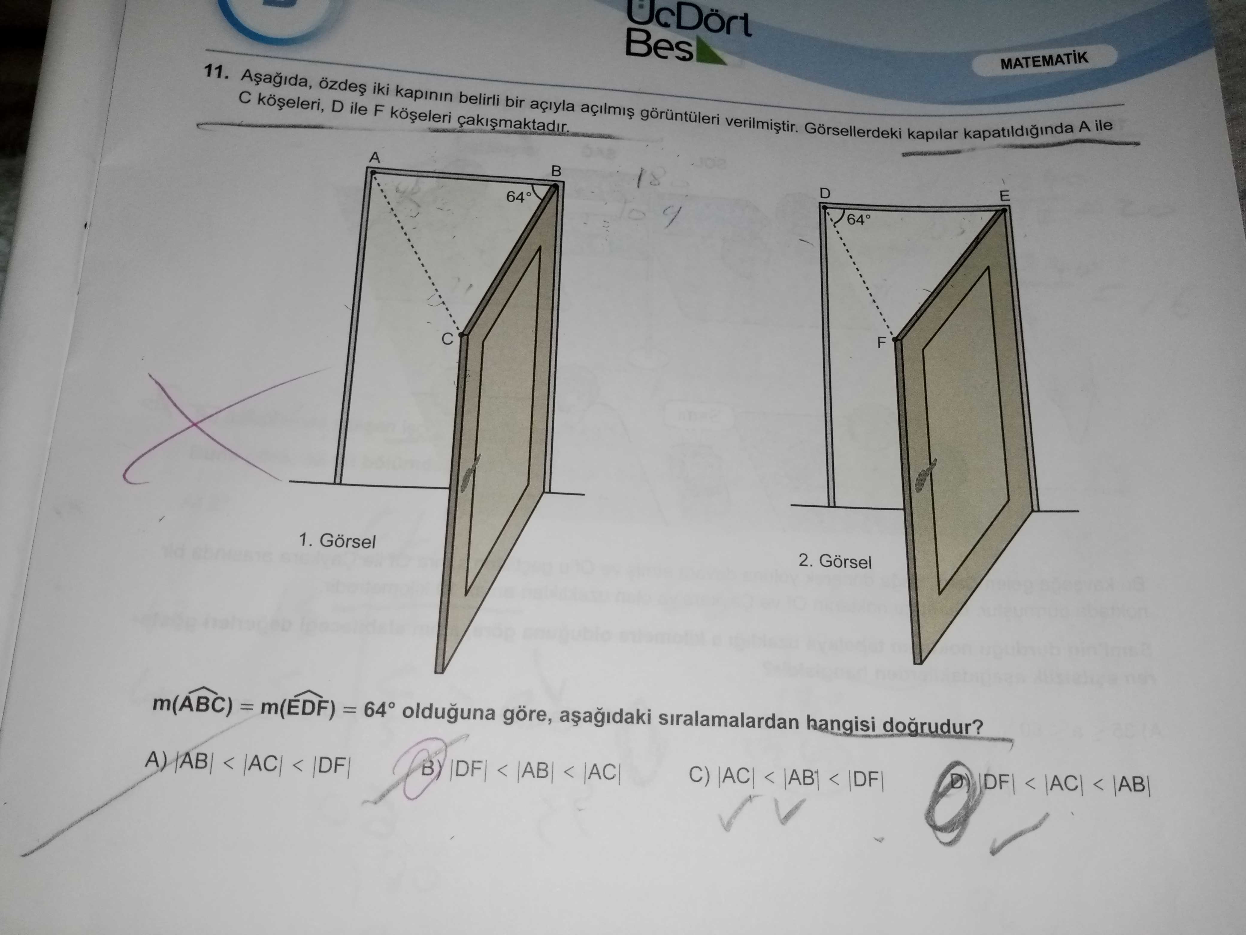 Aşağıda, özdeş iki kapının belirli bir açıyla açılmış görüntüleri verilmiştir. Görsellerdeki kapılar
