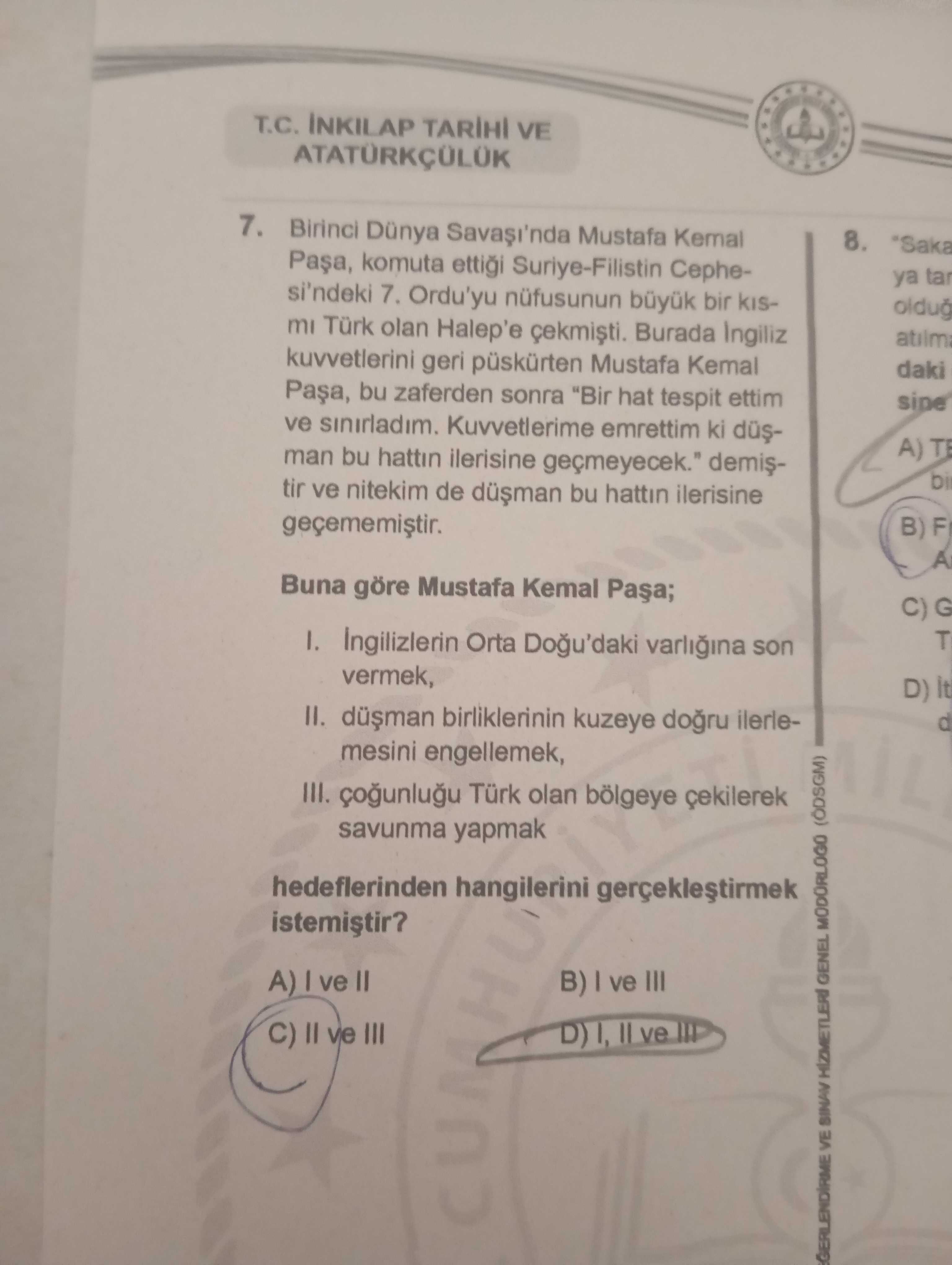 Birinci Dünya Savaşı'nda Mustafa Kemal Paşa, komuta ettiği Suriye-Filistin Cephesi'ndeki 7. Ordu'yu