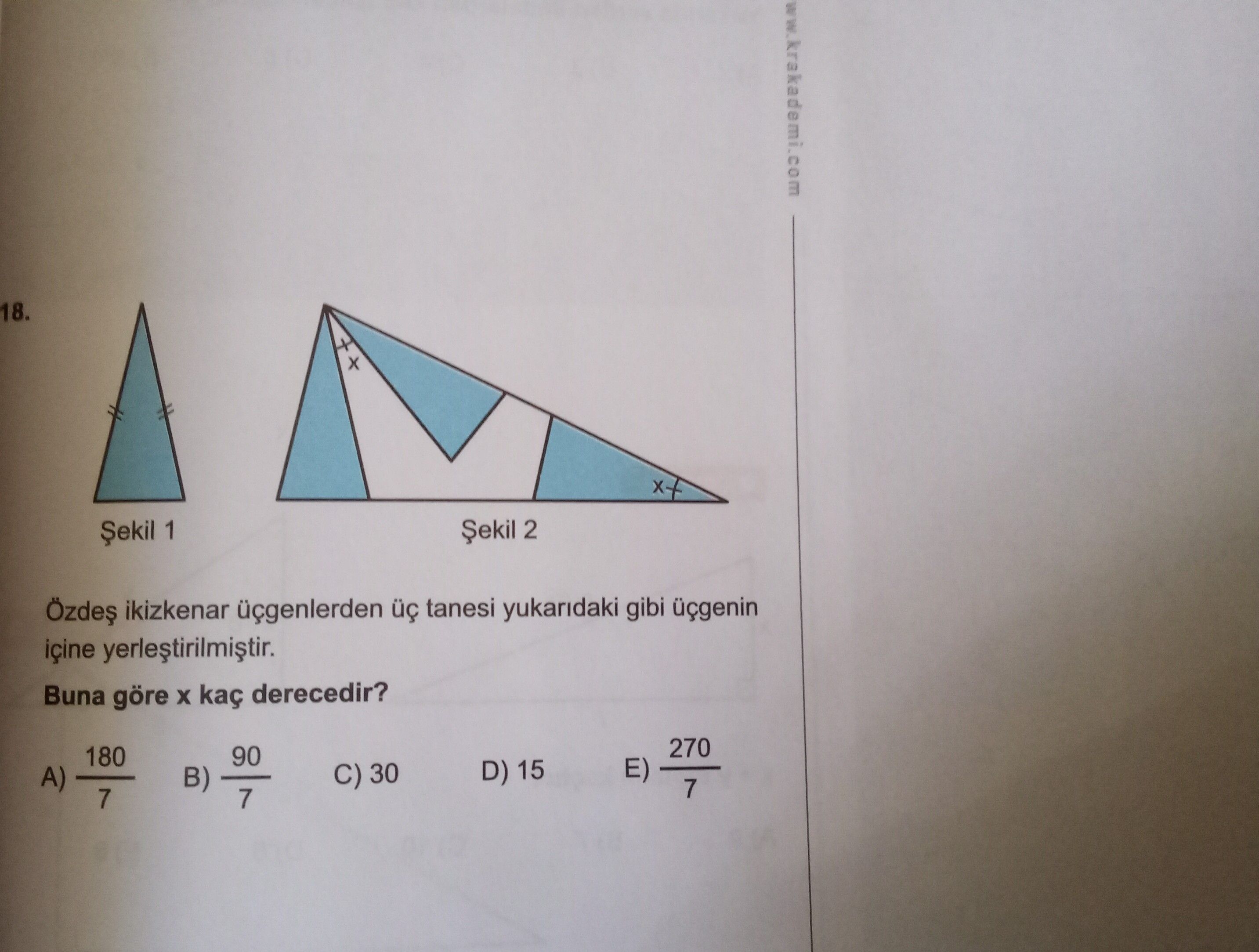 Özdeş ikizkenar üçgenlerden üç tanesi yukarıdaki gibi üçgenin içine yerleştirilmiştir. Buna göre x