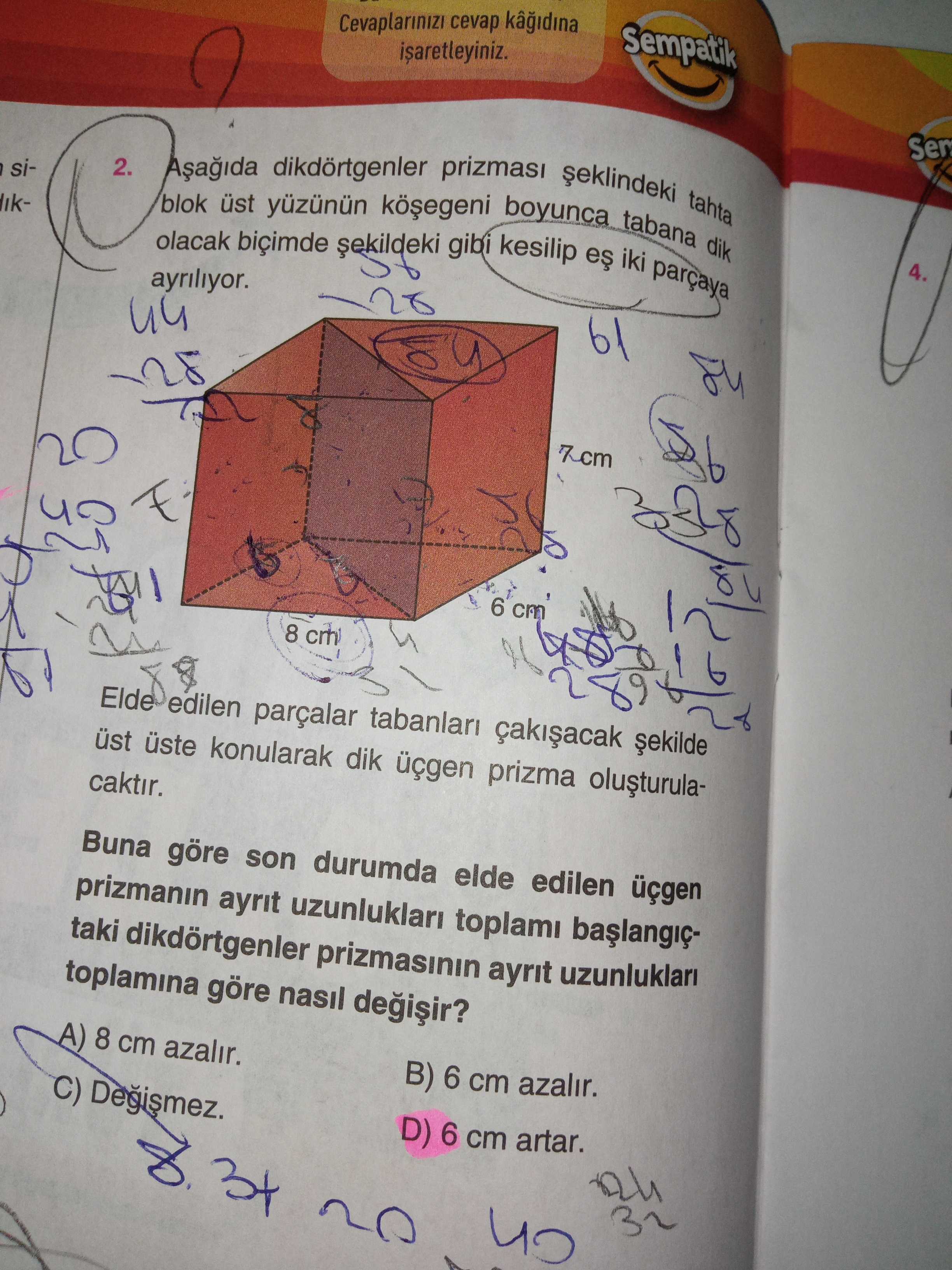 Aşağıda dikdörtgenler prizması şeklindeki tahta blok üst yüzünün köşegeni boyunca tabana dik olacak