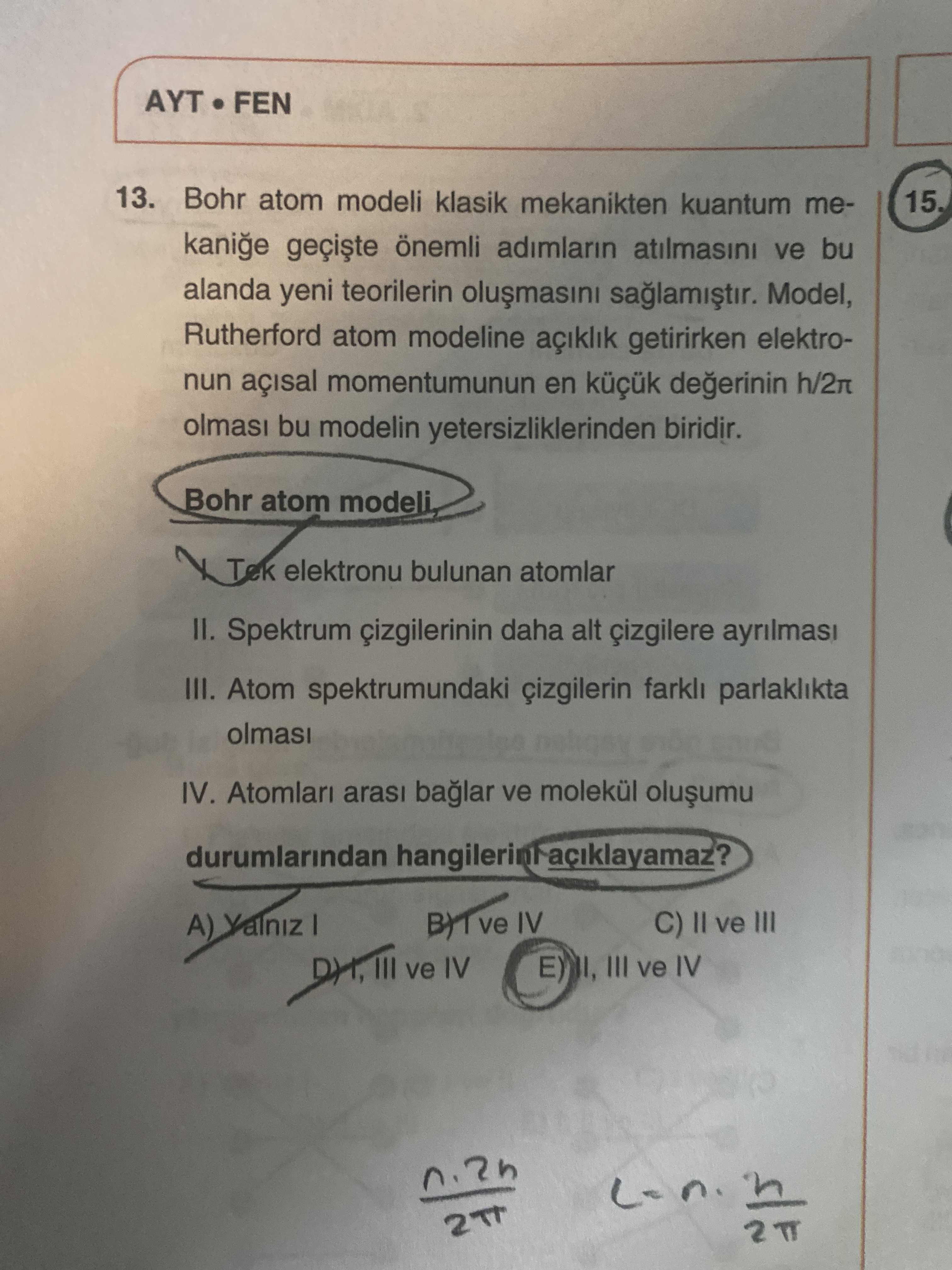 Bohr atom modeli klasik mekanikten kuantum mekaniğe geçişte önemli adımların atılmasını ve bu alanda