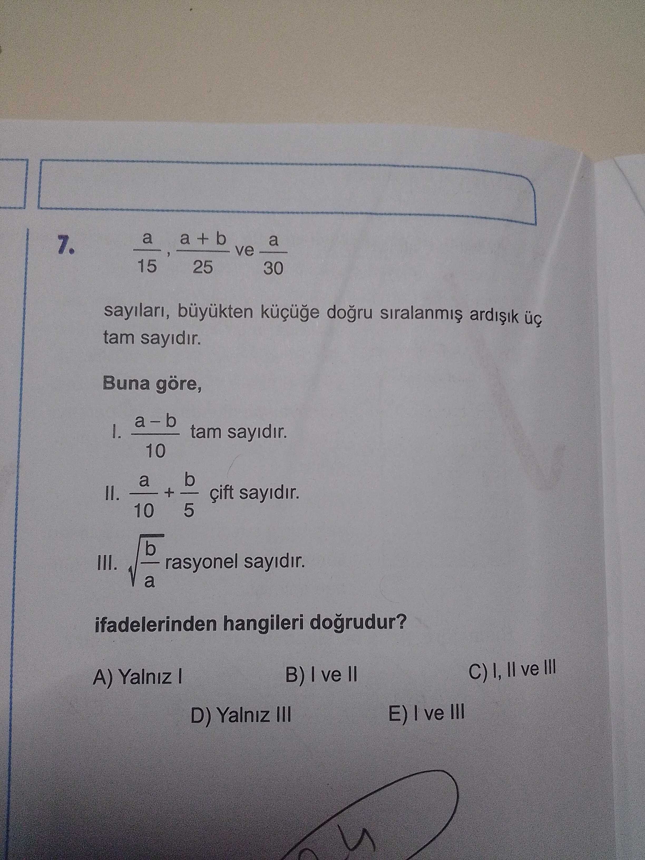 a/15, (a + b)/25 ve a/30 sayıları, büyükten küçüğe doğru sıralanmış ardışık üç tam sayıdır. Buna