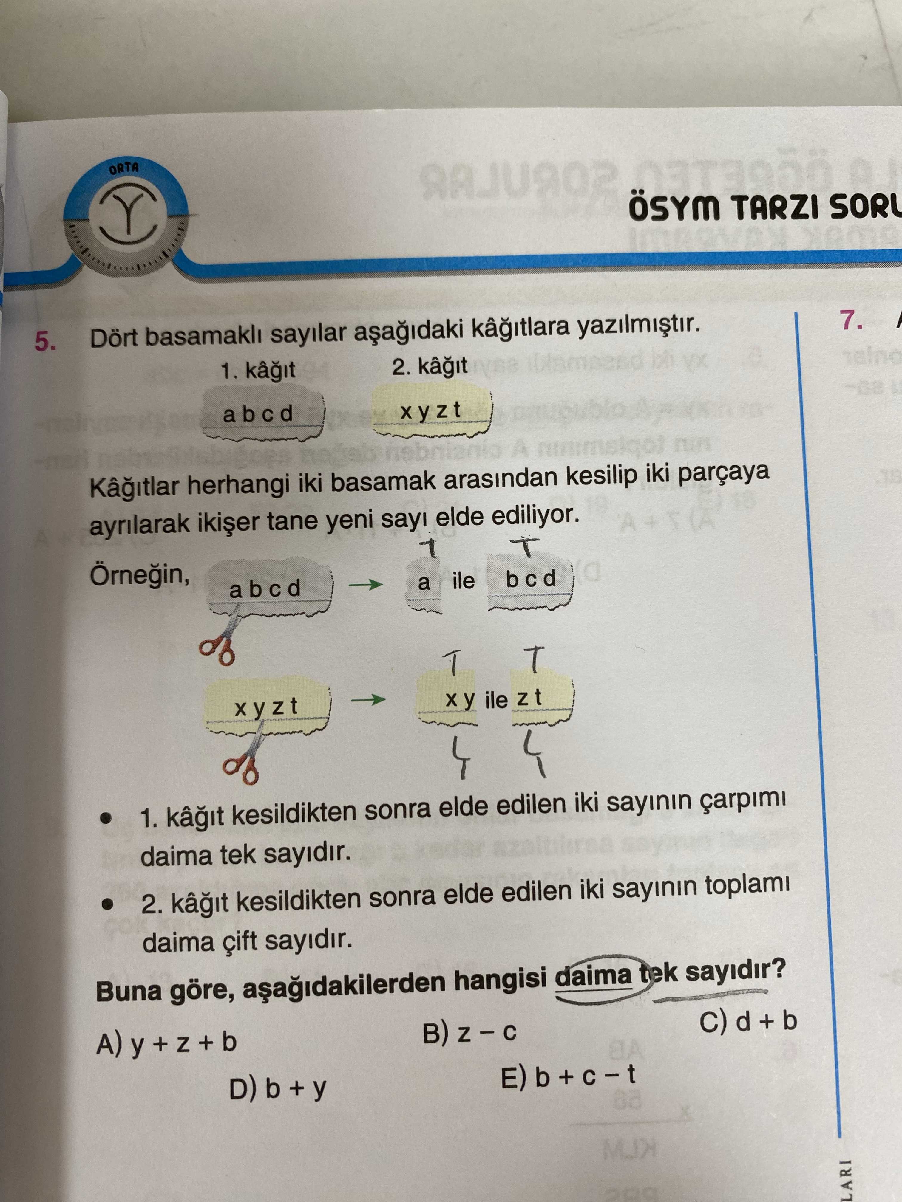 Dört basamaklı sayılar aşağıdaki kâğıtlara yazılmıştır. 1. kâğıt 2. kâğıt a b c d x y z t Kâğıtlar