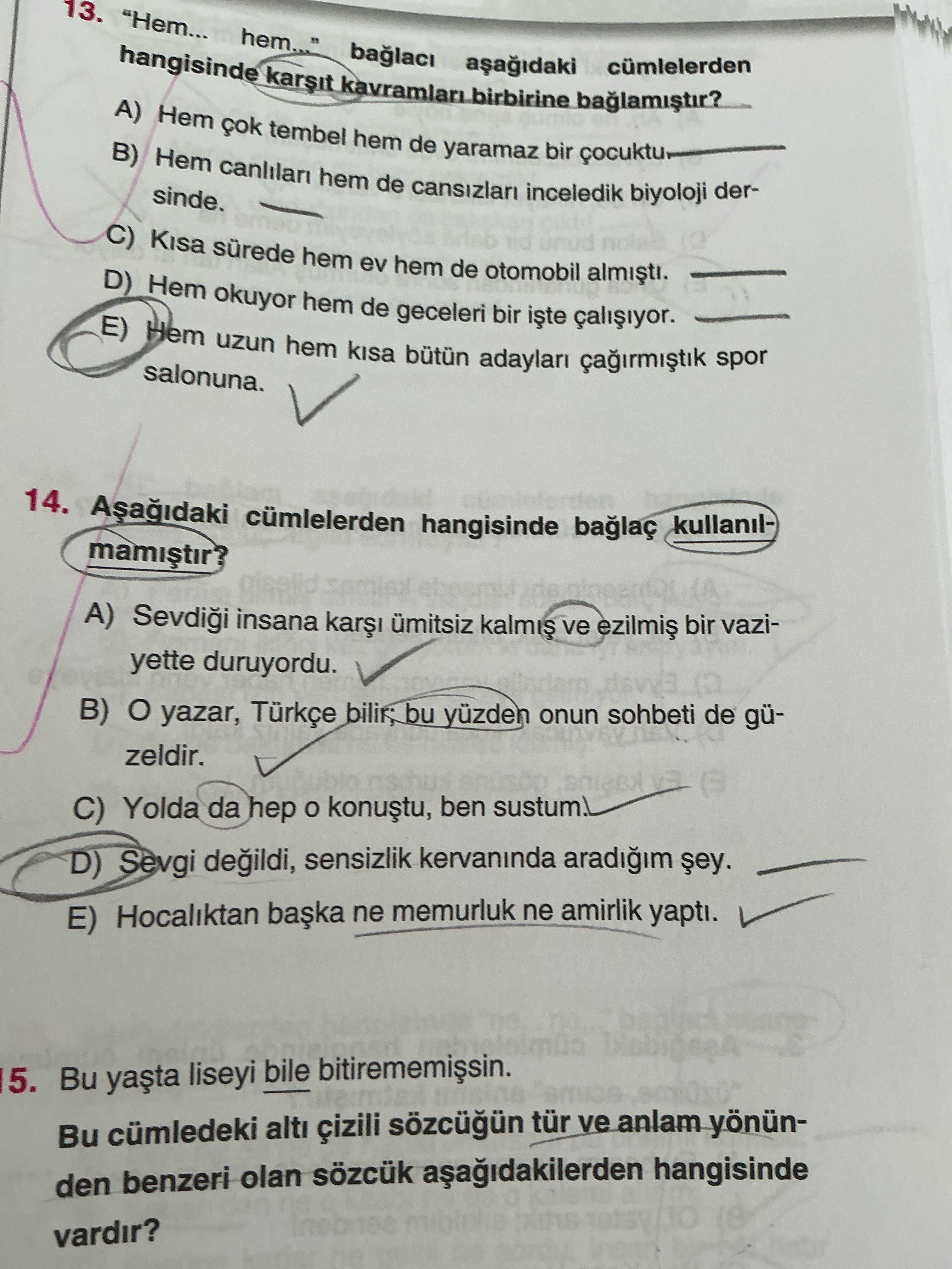 "Hem... hem..." bağlacı aşağıdaki cümlelerden hangisinde karşıt kavramları birbirine bağlamıştır?