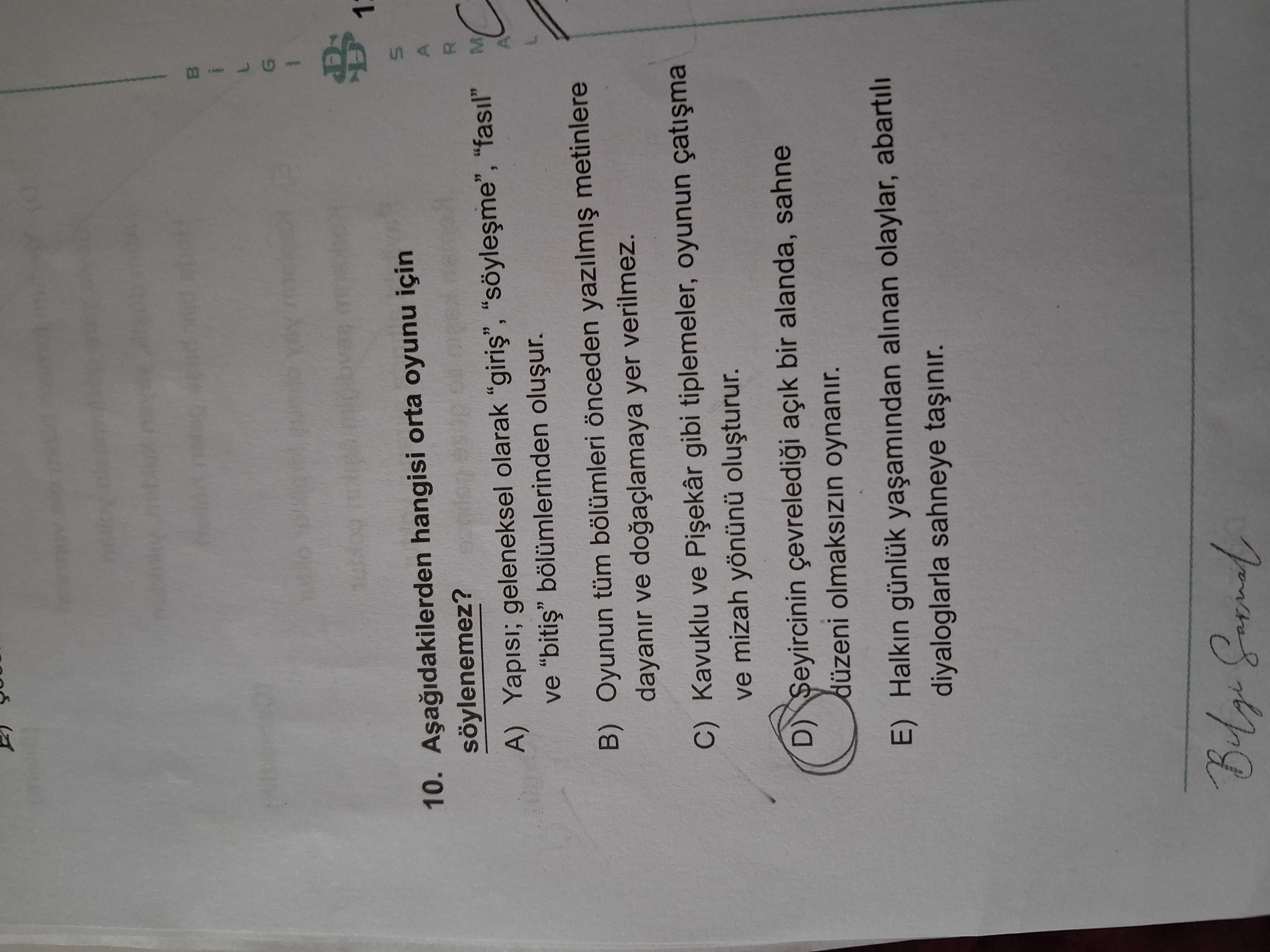 Aşağıdakilerden hangisi orta oyunu için söylenemez?