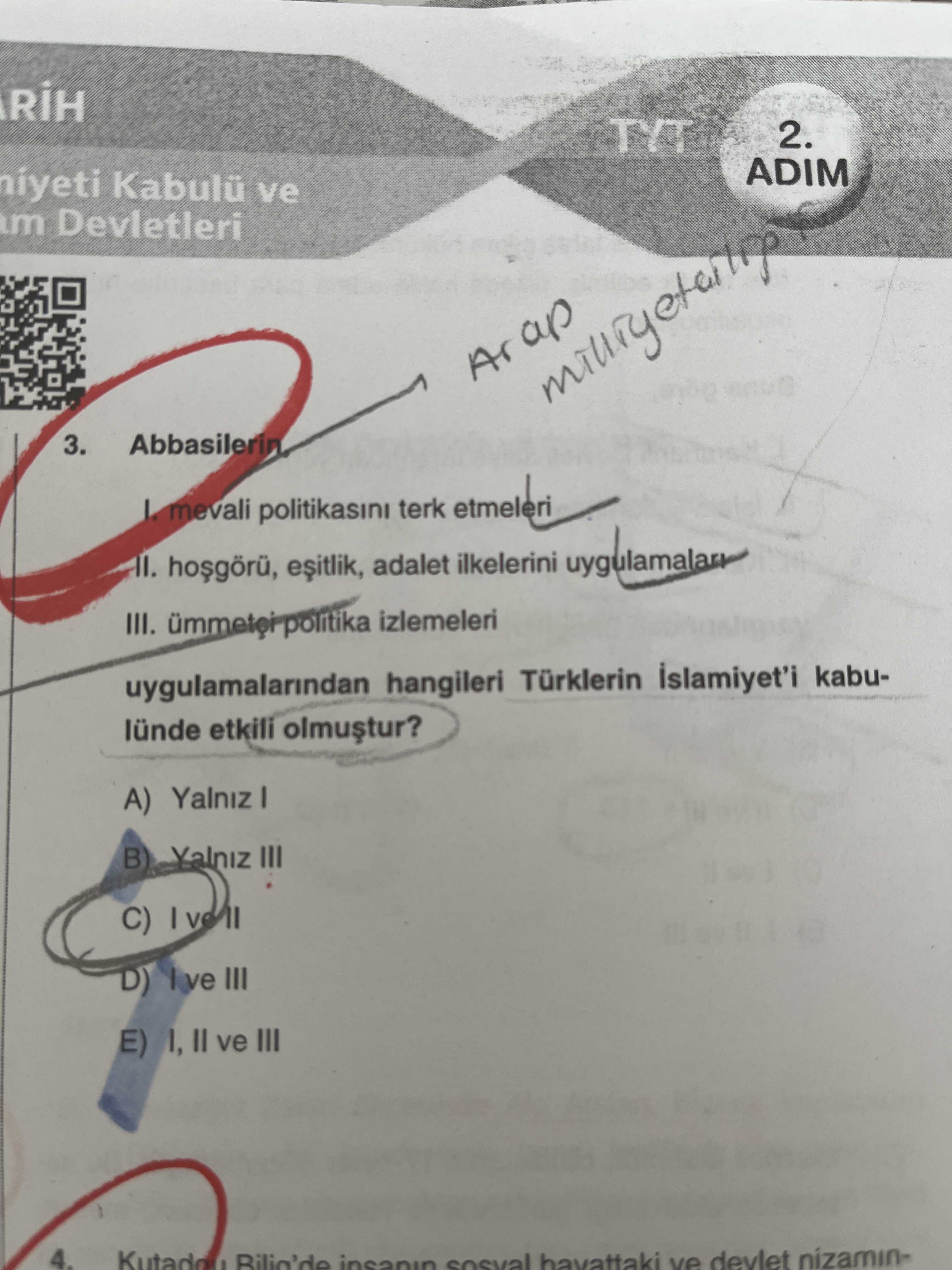 TYT 2. ADIM niyeti ve Devletleri Abbasilerin 3. mevali politikasini terk etmeleri II. adalet ilkelerini III. izlemeleri uygulamalarindan hangileri Türklerin kabulünde etkili A) Yalniz III C) D) III E) I, II ve III 4. Kutado sosval havattaki ve devlet nizaminTYT 2. Kutado sosval havattaki ve devlet nizamin-. ?? Model.Question.title