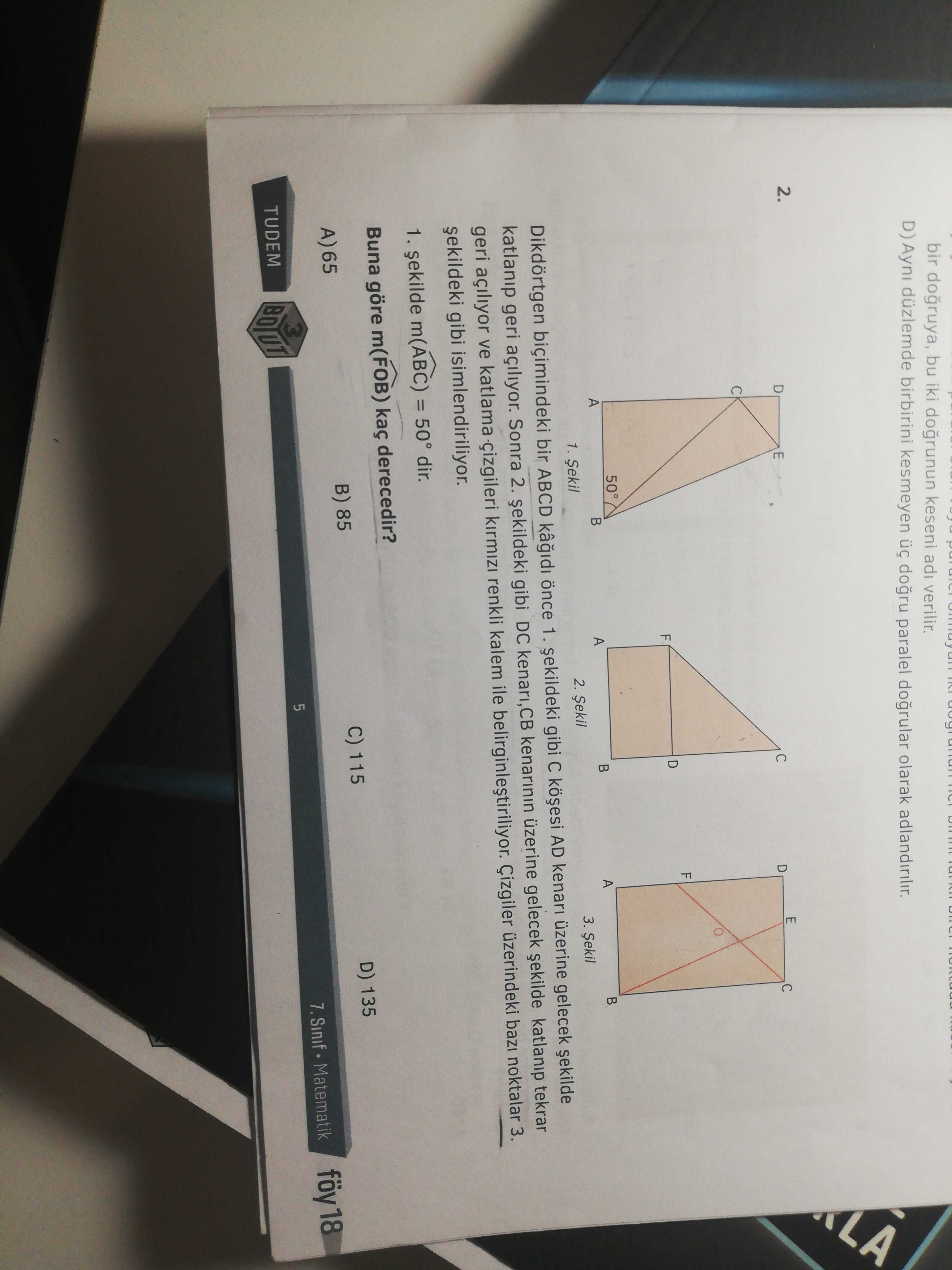 Dikdörtgen biçimindeki bir ABCD kâğıdı önce 1. şekildeki gibi C köşesi AD kenarı üzerine gelecek