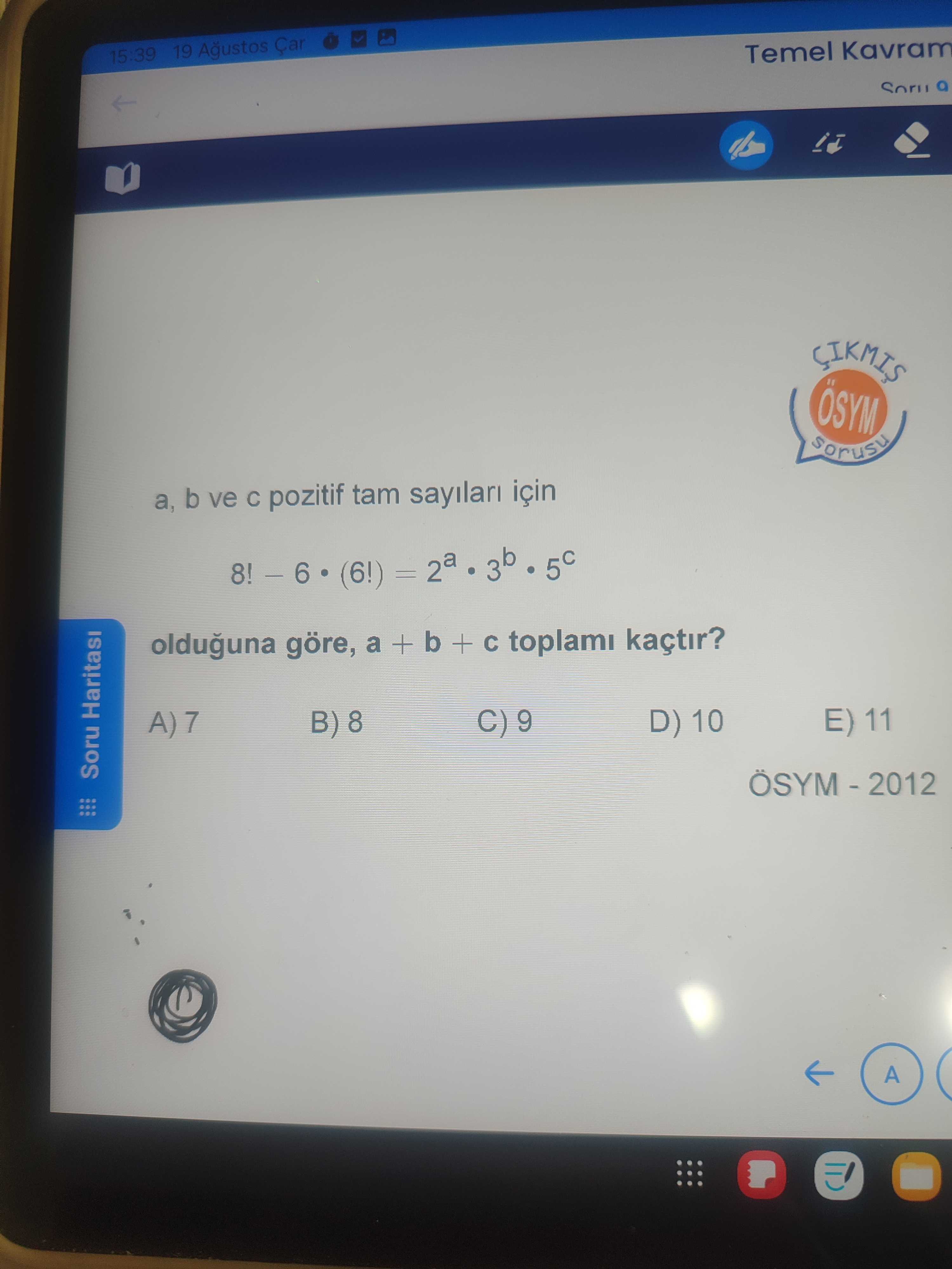 a, b ve c pozitif tam sayıları için 8! − 6 • (6!) = 2ᵃ • 3ᵇ • 5ᶜ olduğuna göre, a + b + c toplamı