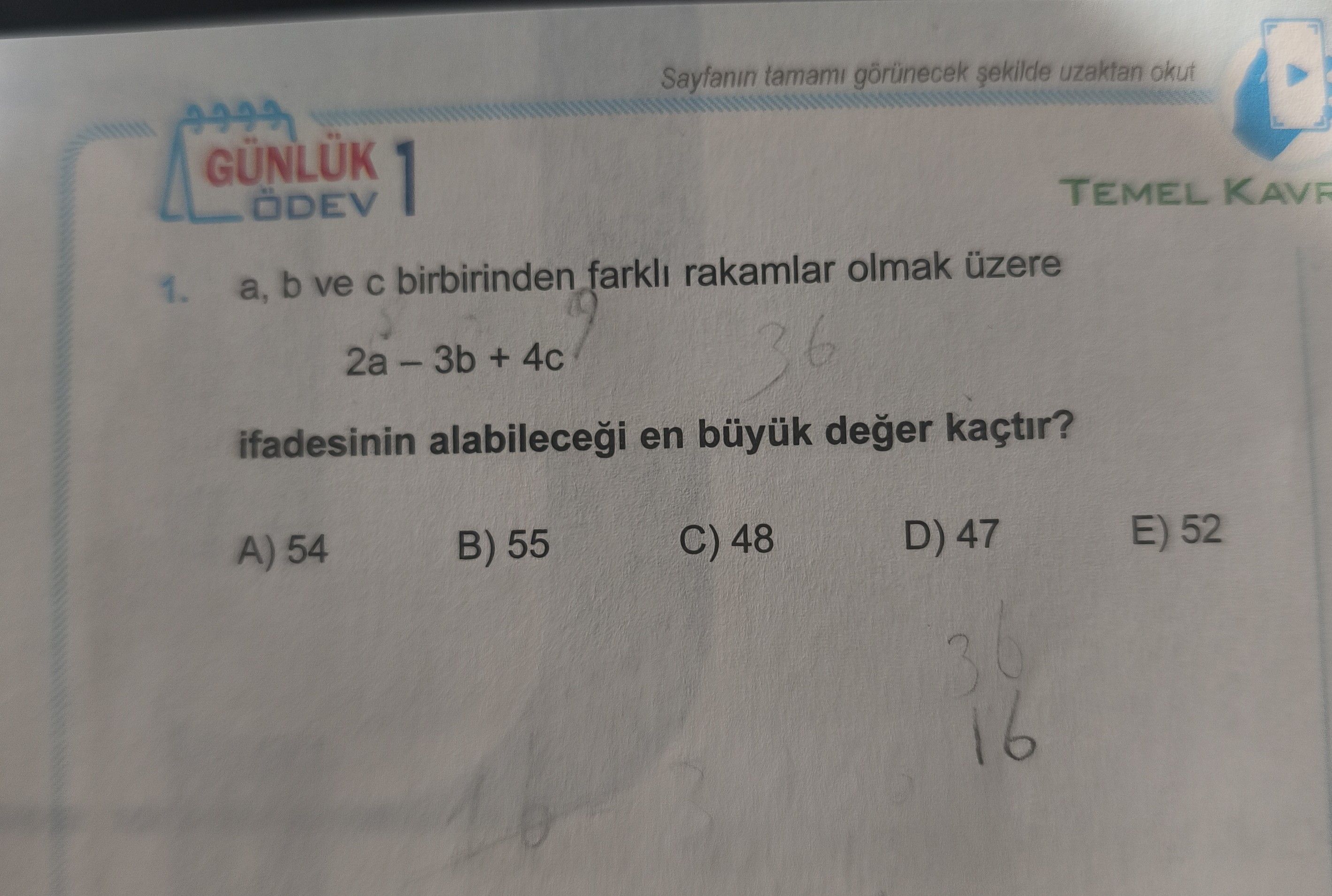 a, b ve c birbirinden farklı rakamlar olmak üzere 2a – 3b + 4c ifadesinin alabileceği en büyük değer