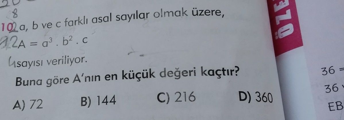 a, b ve c farklı asal sayılar olmak üzere, A = a³ . b² . c sayısı veriliyor. Buna göre A'nın en