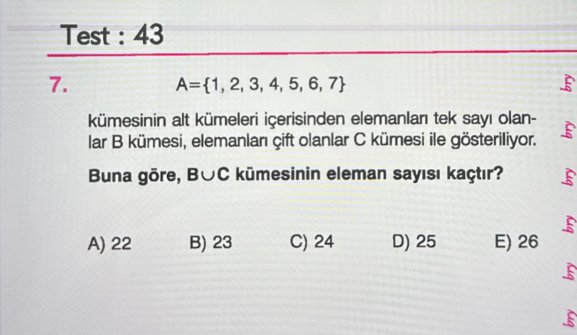A={1, 2, 3, 4, 5, 6, 7} kümesinin alt kümeleri içerisinden elemanları tek sayı olanlar B kümesi