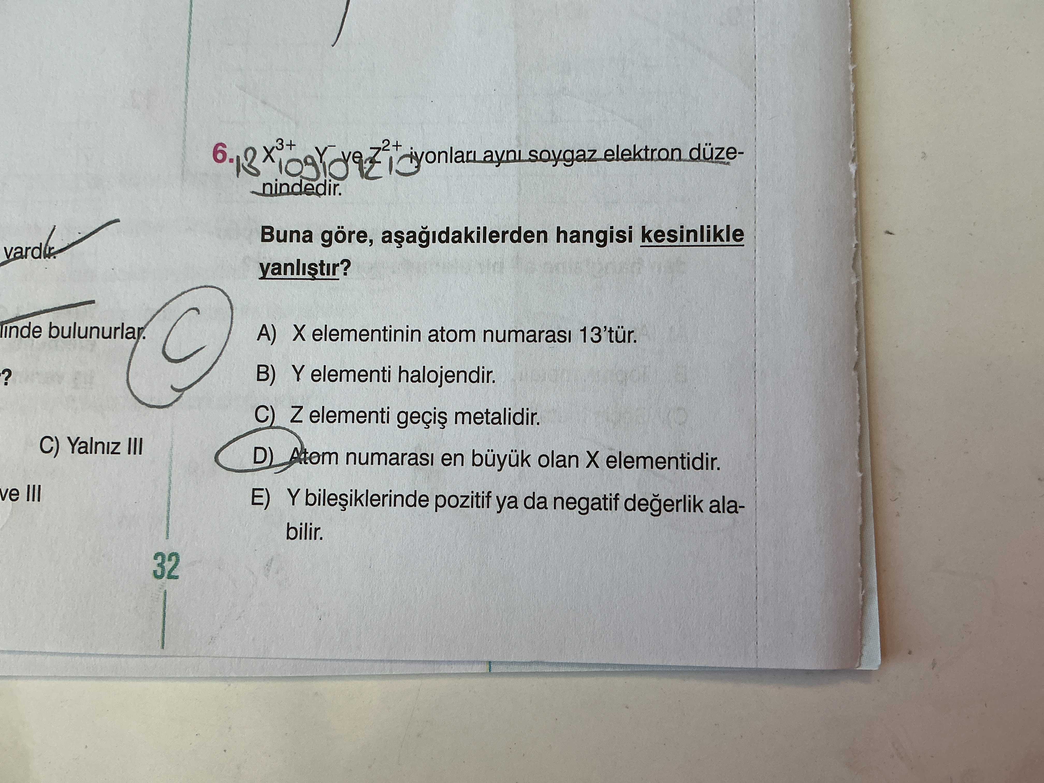 X³⁺, Y⁻ ve Z²⁺ iyonları aynı soygaz elektron düzeyindedir. Buna göre, aşağıdakilerden hangisi