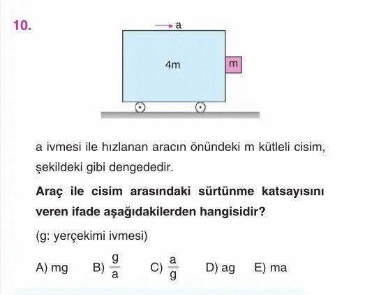 a ivmesi ile hızlanan aracın önündeki m kütleli cisim, şekildeki gibi dengededir. **Araç ile cisim