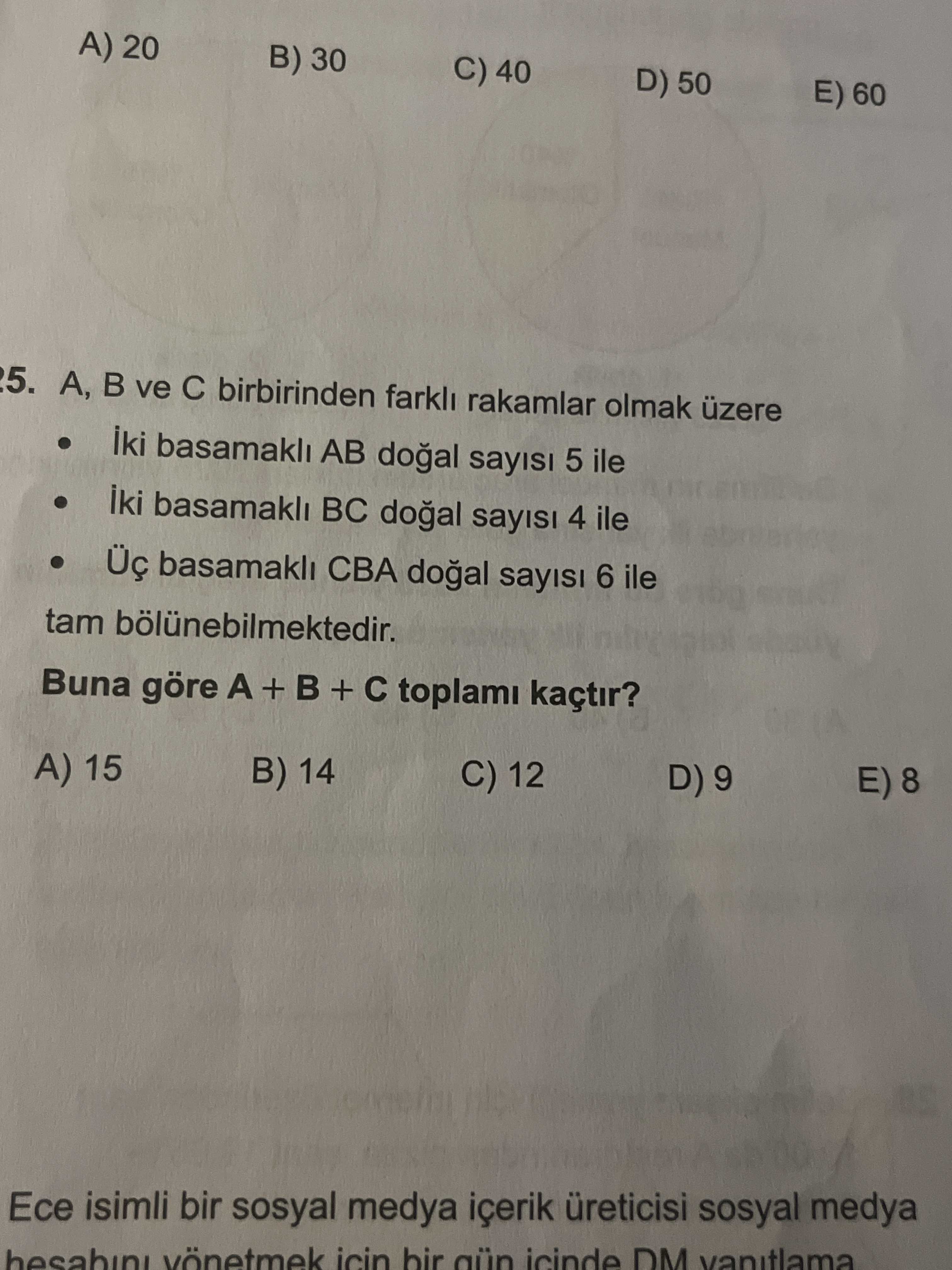 A, B ve C birbirinden farklı rakamlar olmak üzere • İki basamaklı AB doğal sayısı 5 ile • İki
