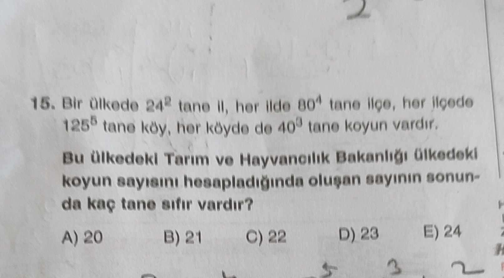 Bir ülkede 24² tane il, her ilde 80⁴ tane ilçe, her ilçede 125⁵ tane köy, her köyde de 40⁹ tane