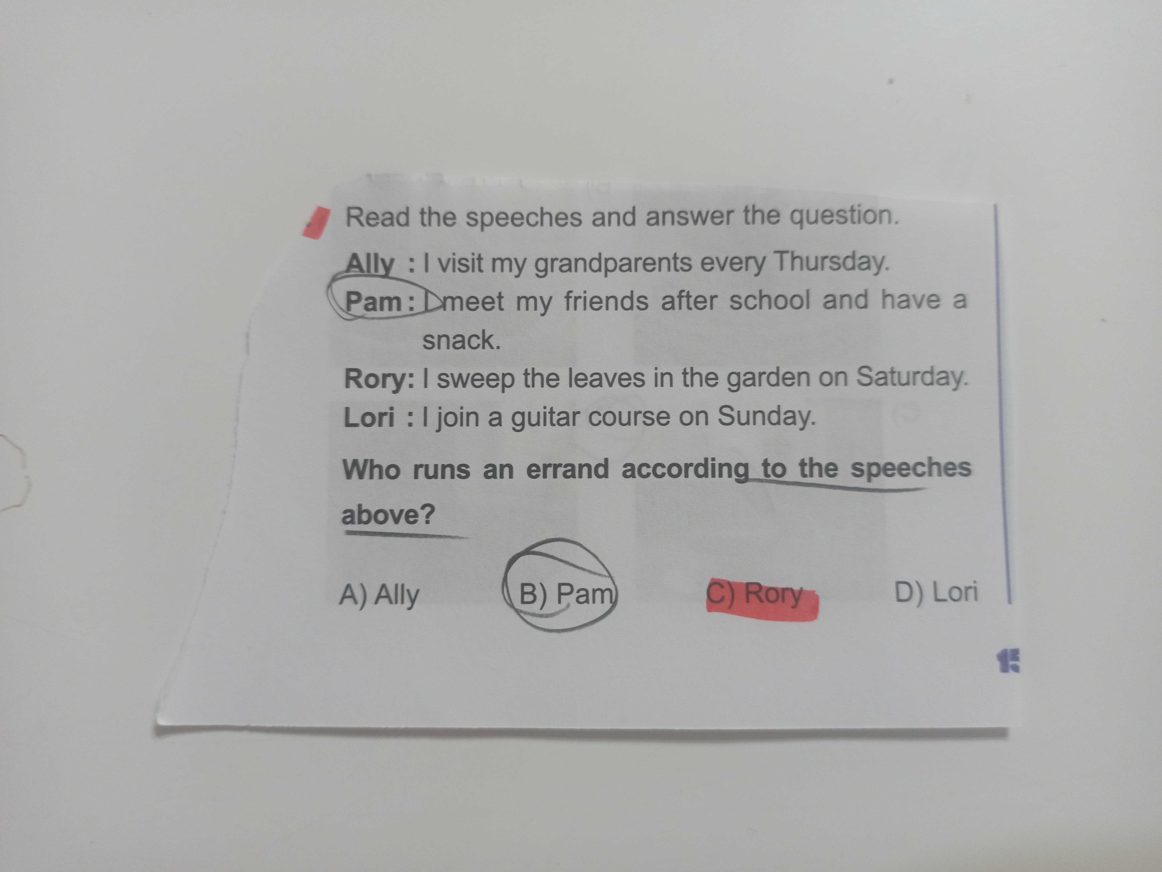 Read the speeches and answer the question. Ally : I visit my grandparents every Thursday. Pam : I