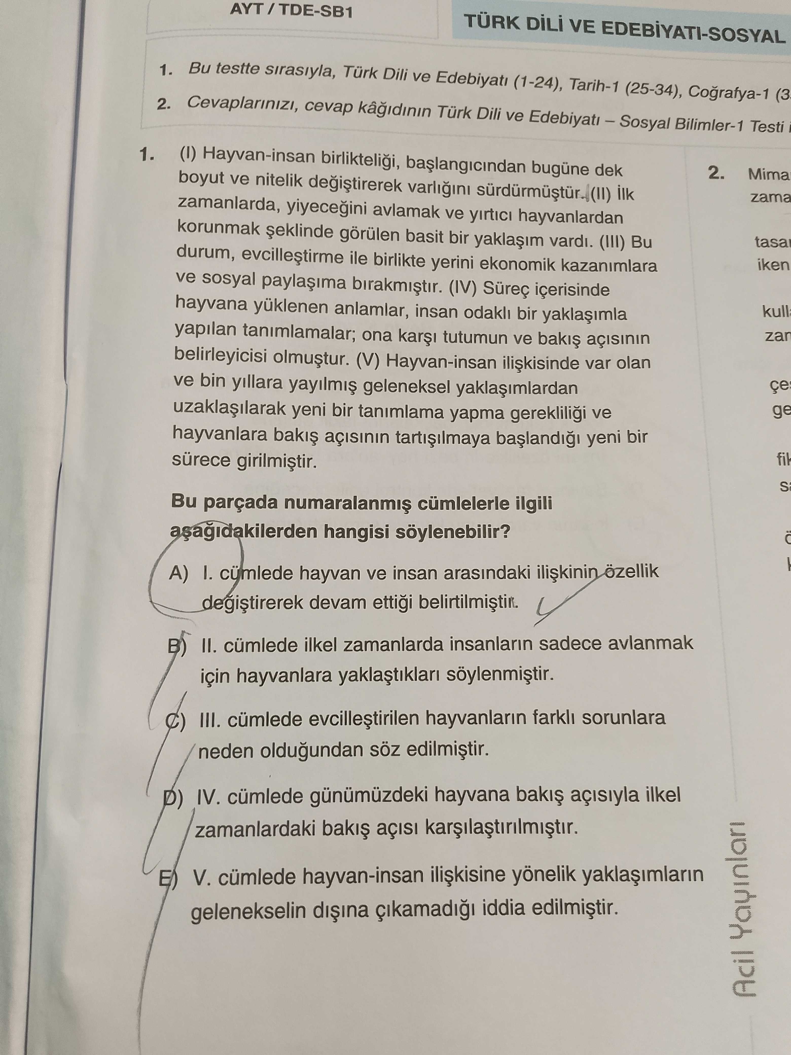 (I) Hayvan-insan birlikteliği, başlangıcından bugüne dek boyut ve nitelik değiştirerek varlığını