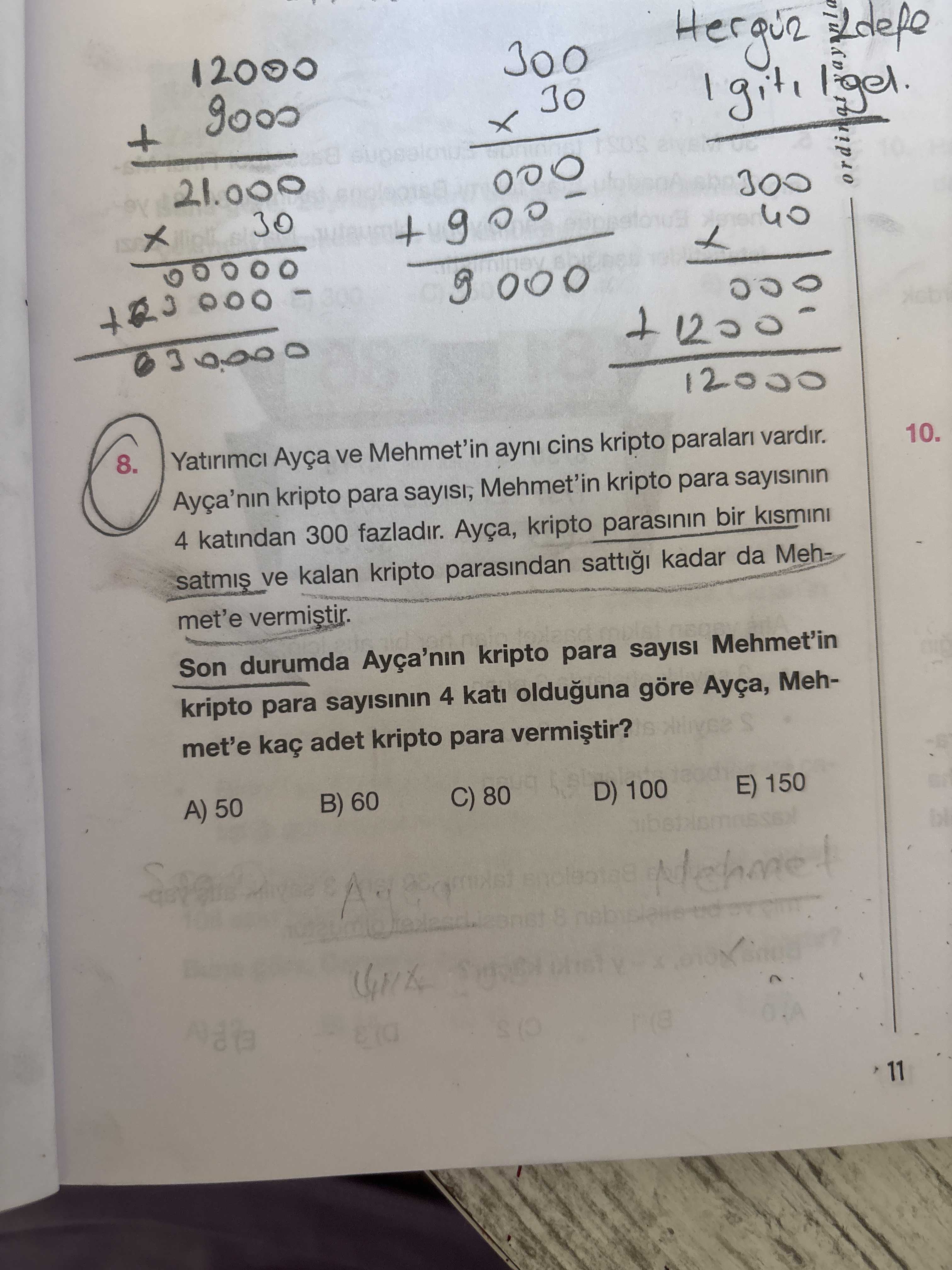 Yatırımcı Ayça ve Mehmet'in aynı cins kripto paraları vardır. Ayça'nın kripto para sayısı; Mehmet'in