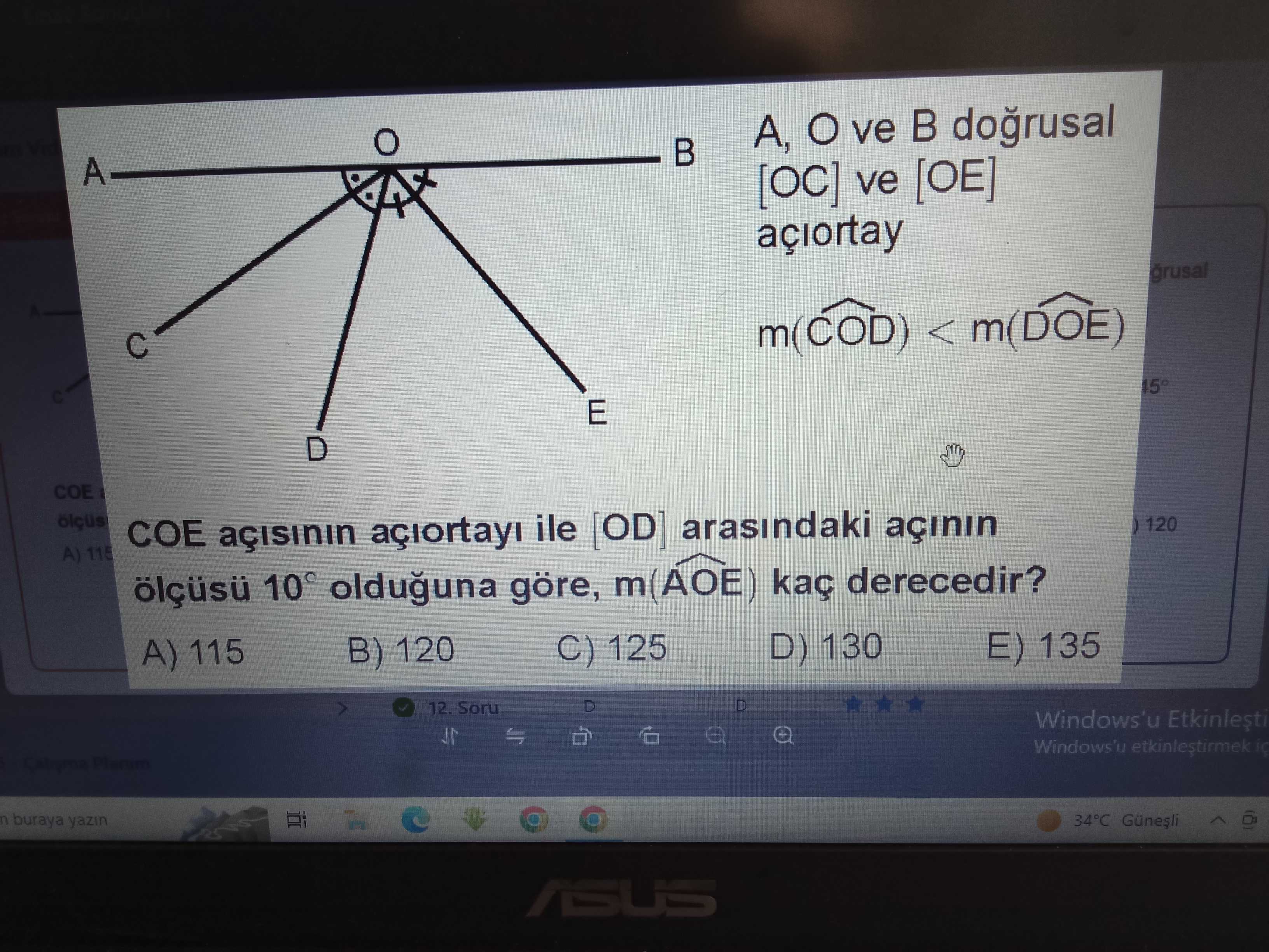 ve [OE] açıortay olarak gösterilmiş] A, O ve B doğrusal [OC] ve [OE] açıortay m(COD) < m(DOE) COE