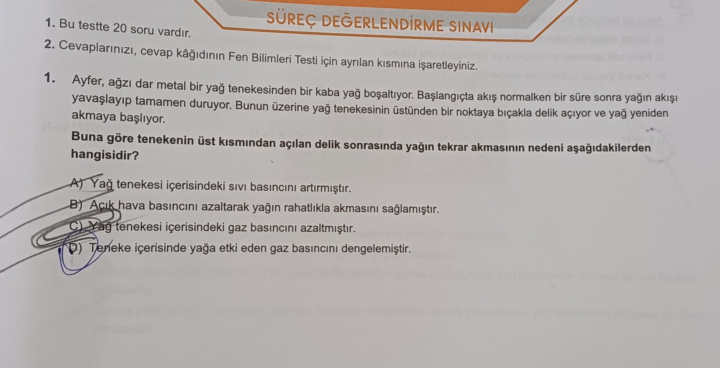 SÜREÇ DEĞERLENDİRME SINAVI 1. Bu testte 20 soru vardır. 2. Cevaplarınızı, cevap kağıdının Fen