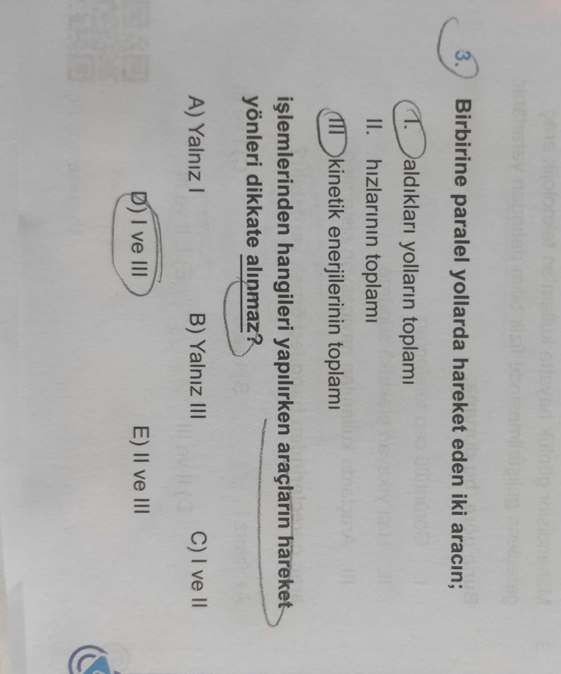Birbirine paralel yollarda hareket eden iki aracın; I. aldıkları yolların toplamı II. hızlarının