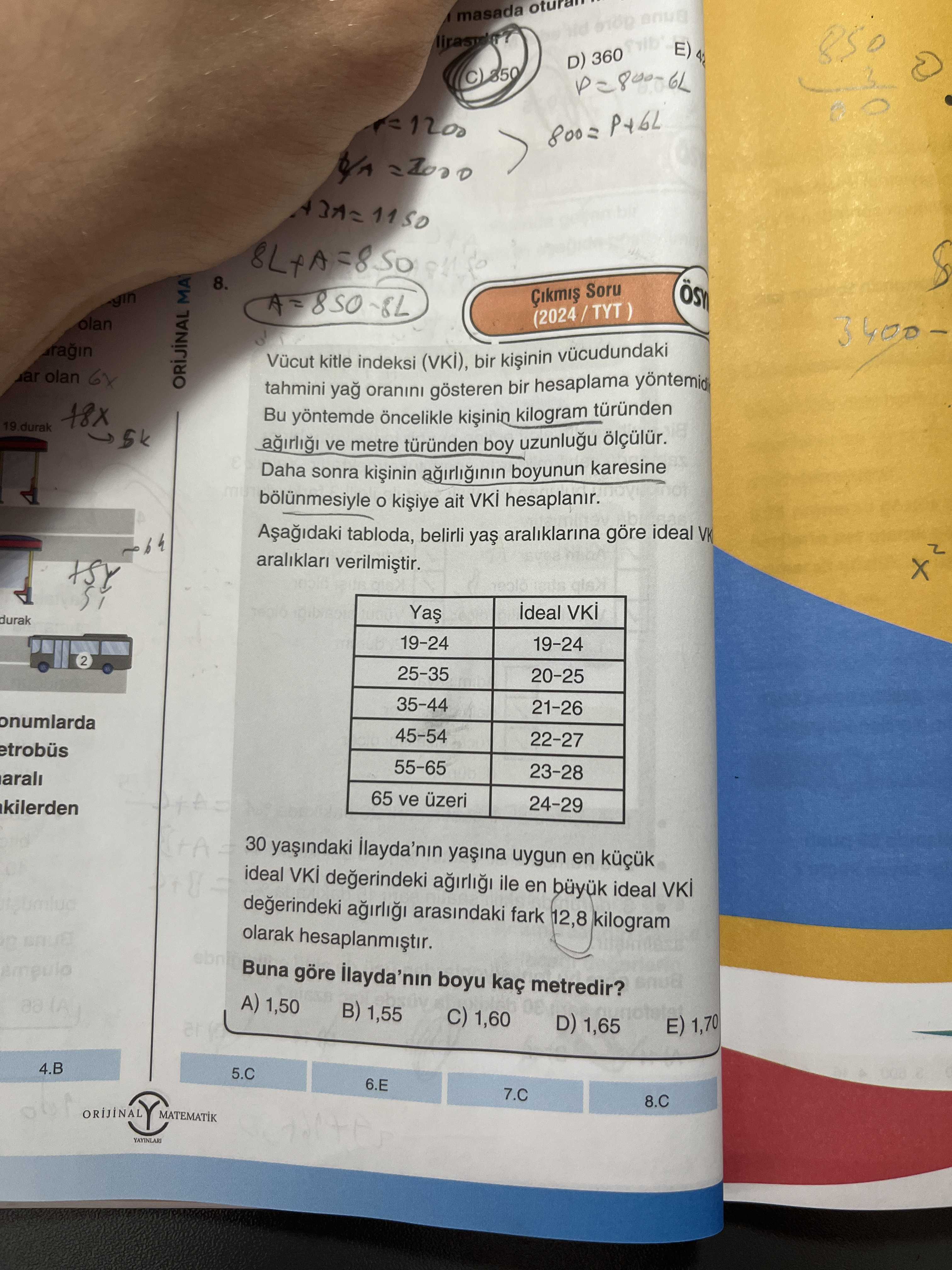 Vücut kitle indeksi (VKİ), bir kişinin vücudundaki tahmini yağ oranını gösteren bir hesaplama