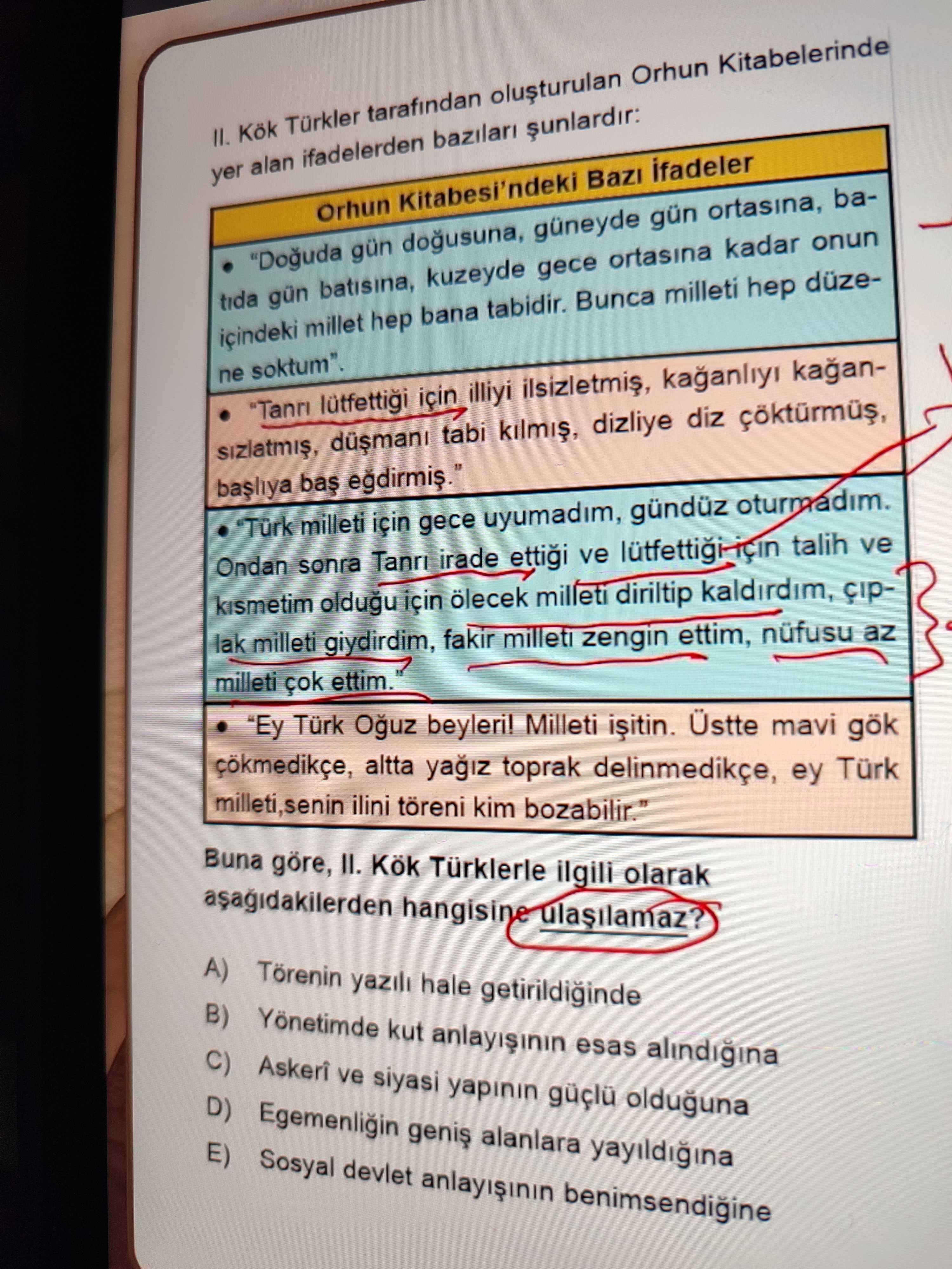 II. Kök Türkler tarafından oluşturulan Orhun Kitabelerinde yer alan ifadelerden bazıları şunlardır