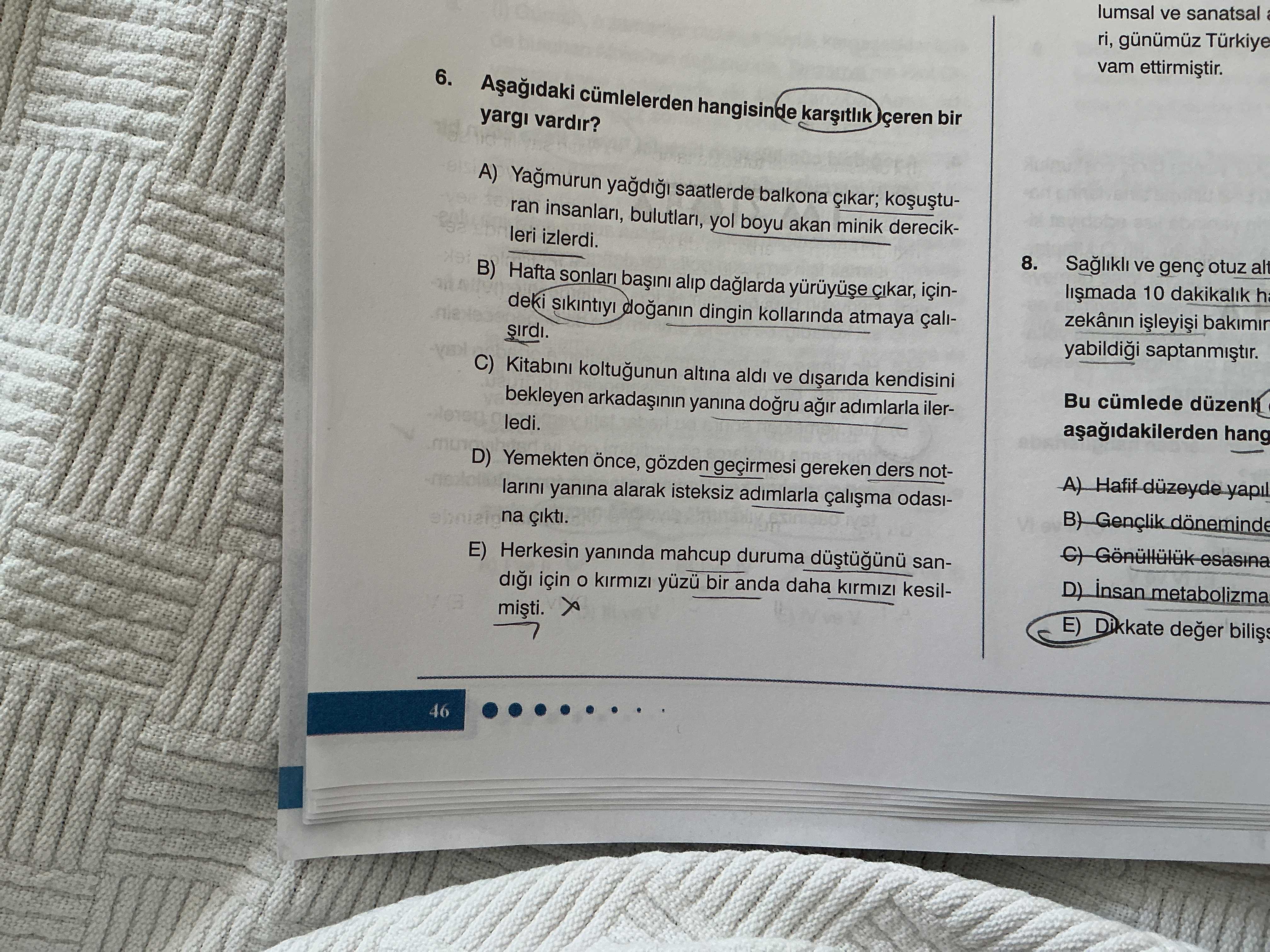 Aşağıdaki cümlelerden hangisinde karşıtlık içeren bir yargı vardır?
