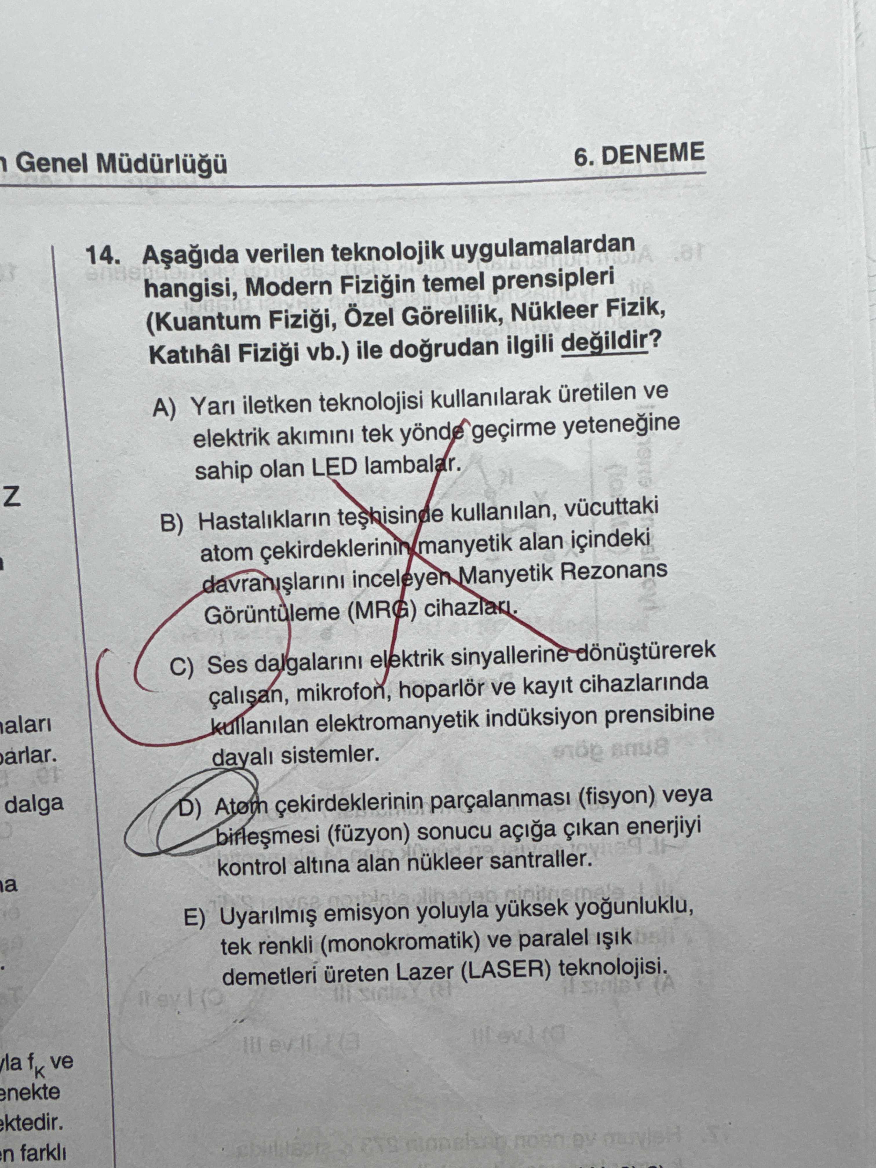 Aşağıda verilen teknolojik uygulamalardan hangisi, Modern Fiziğin temel prensipleri (Kuantum Fiziği