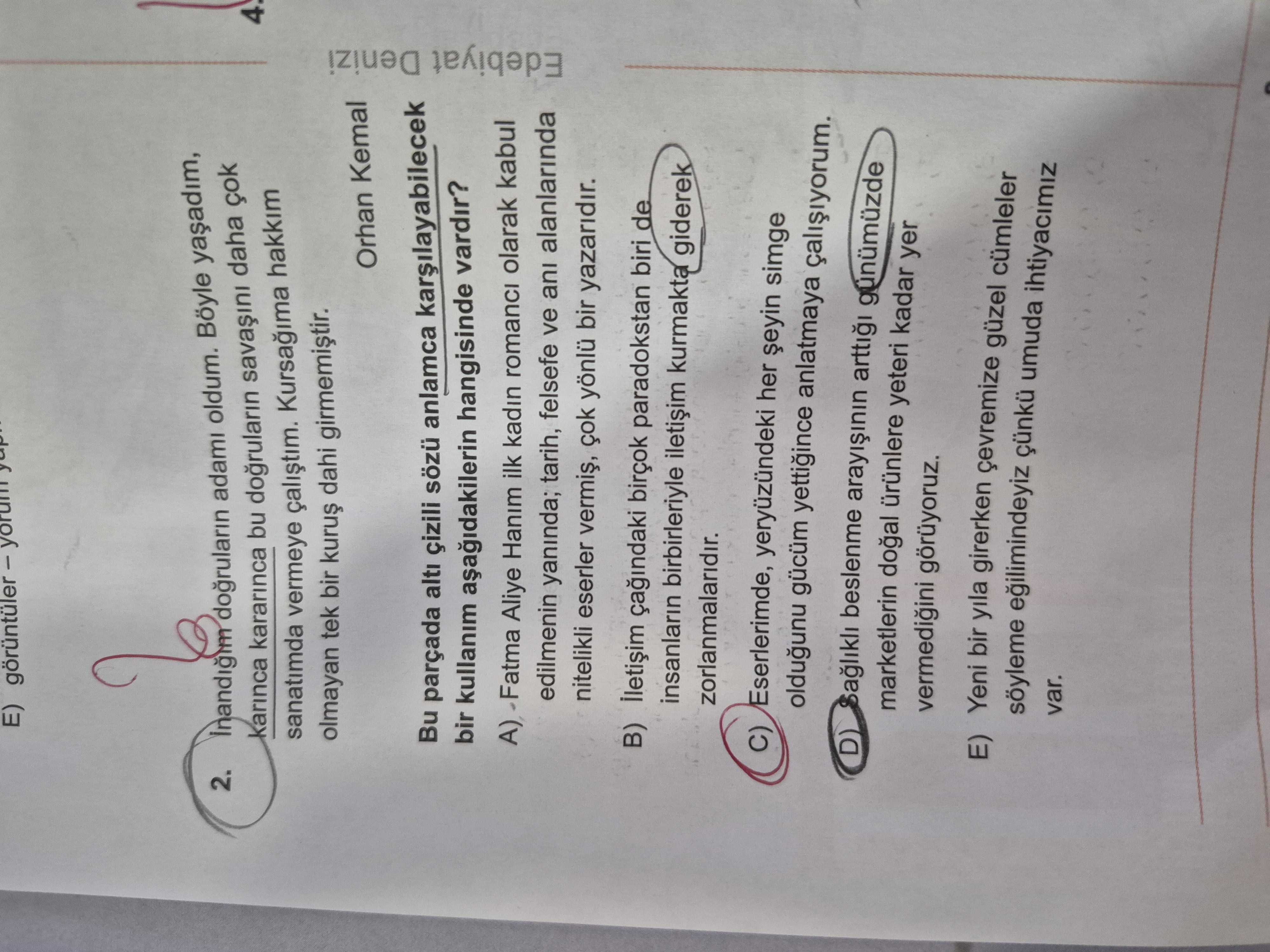 İnandığım doğruların adamı oldum. Böyle yaşadım, karınca kararınca bu doğruların savaşını daha çok