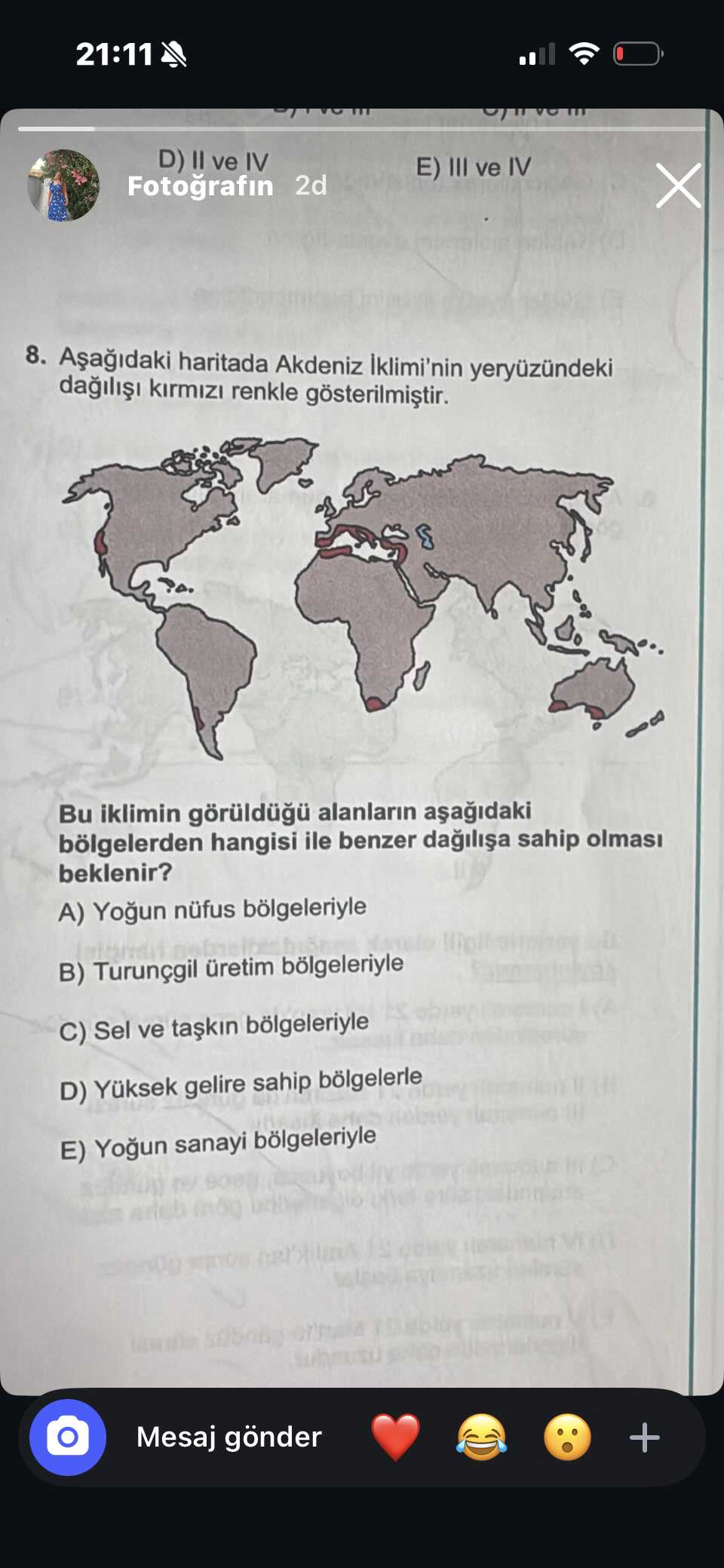 Aşağıdaki haritada Akdeniz İklimi'nin yeryüzündeki dağılışı kırmızı renkle gösterilmiştir. Bu
