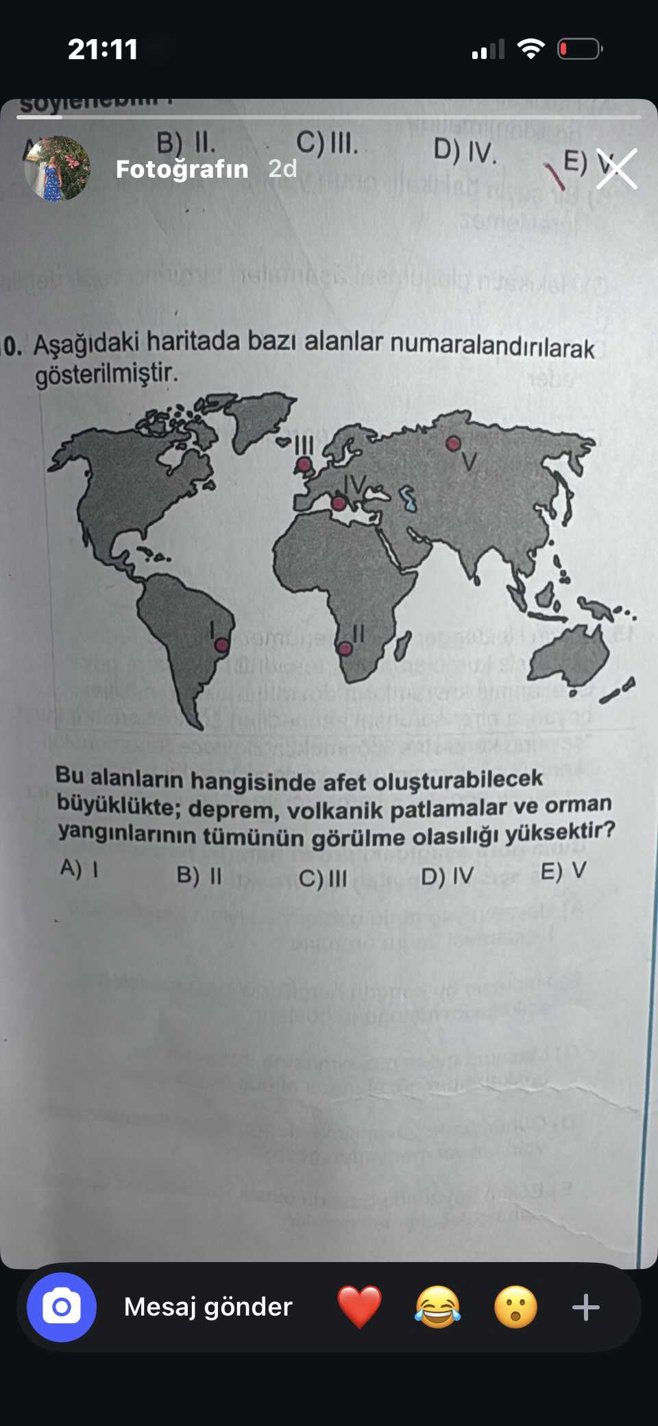 Aşağıdaki haritada bazı alanlar numaralandırılarak gösterilmiştir. Bu alanların hangisinde afet