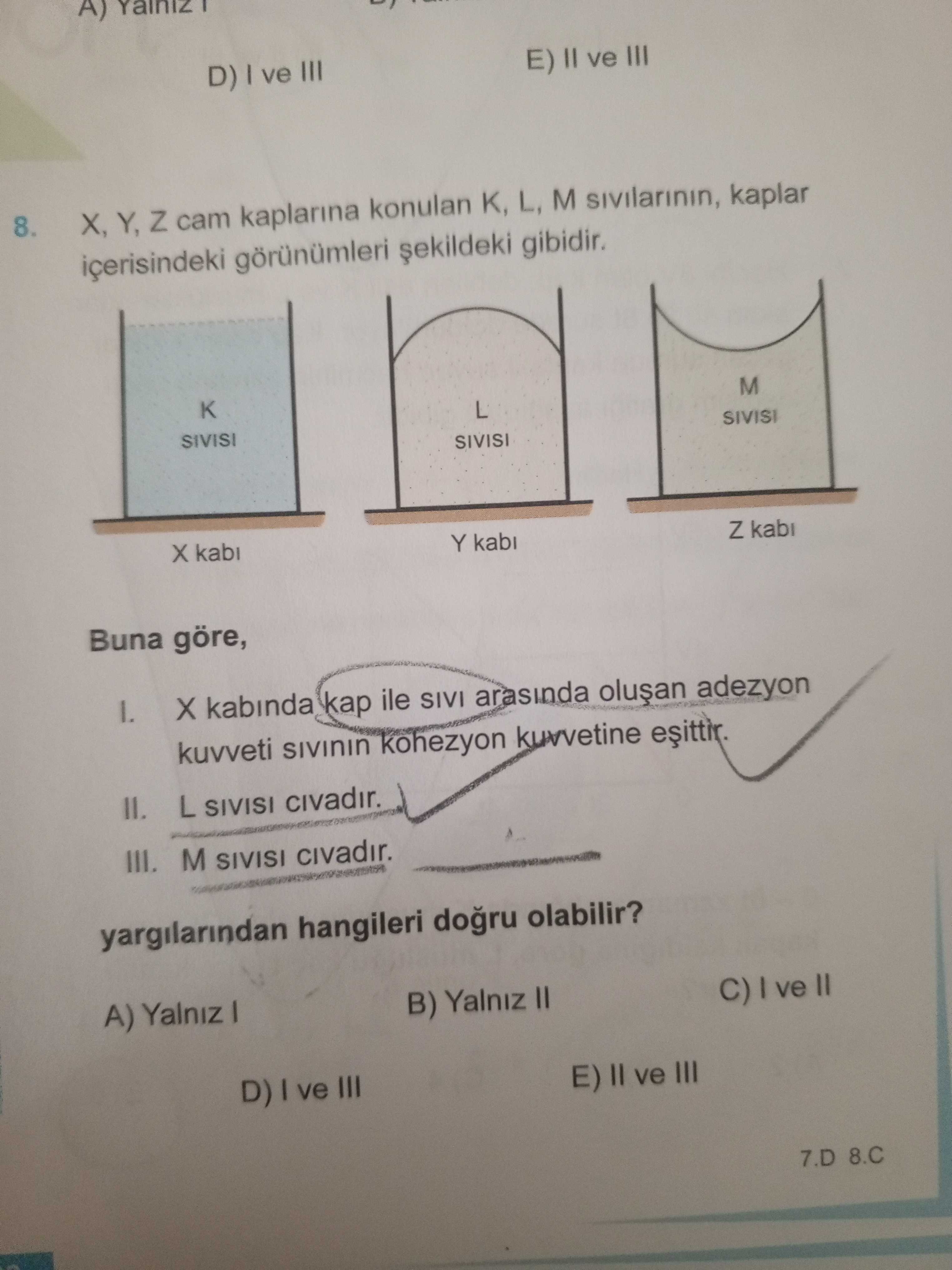 X, Y, Z cam kaplarına konulan K, L, M sıvılarının, kaplar içerisindeki görünümleri şekildeki