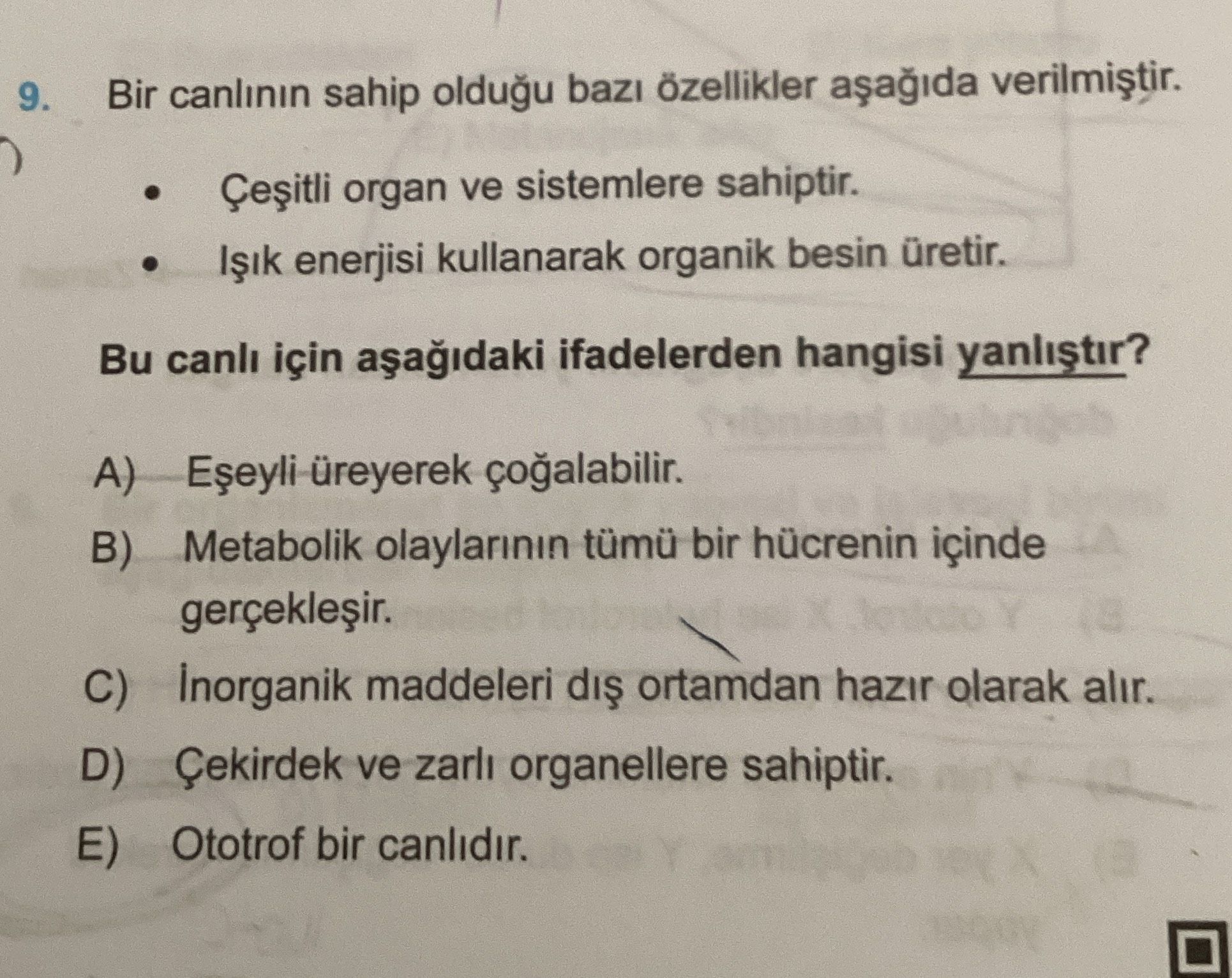 Bir canlının sahip olduğu bazı özellikler aşağıda verilmiştir. • Çeşitli organ ve sistemlere