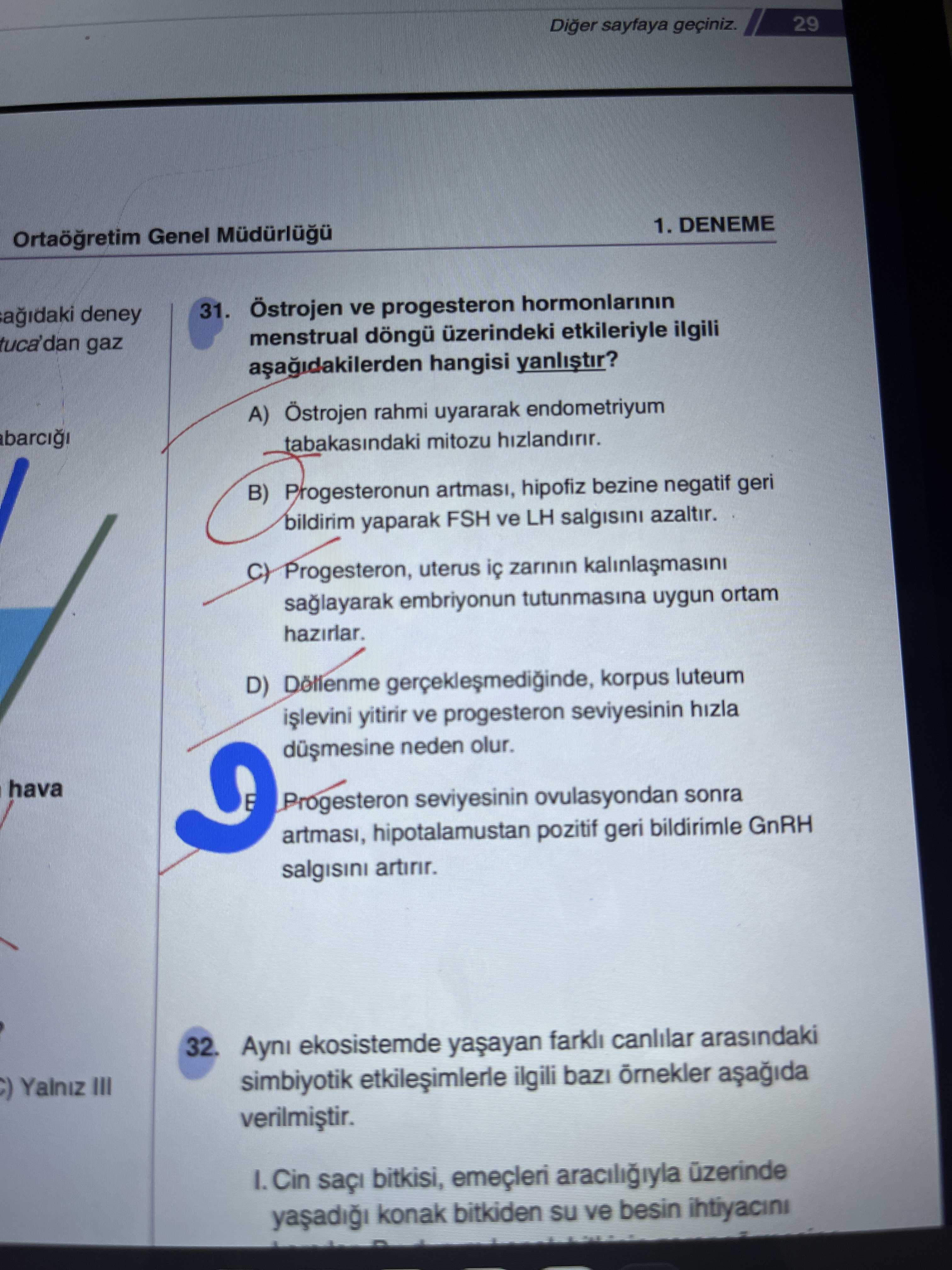 Östrojen ve progesteron hormonlarının menstrual döngü üzerindeki etkileriyle ilgili aşağıdakilerden