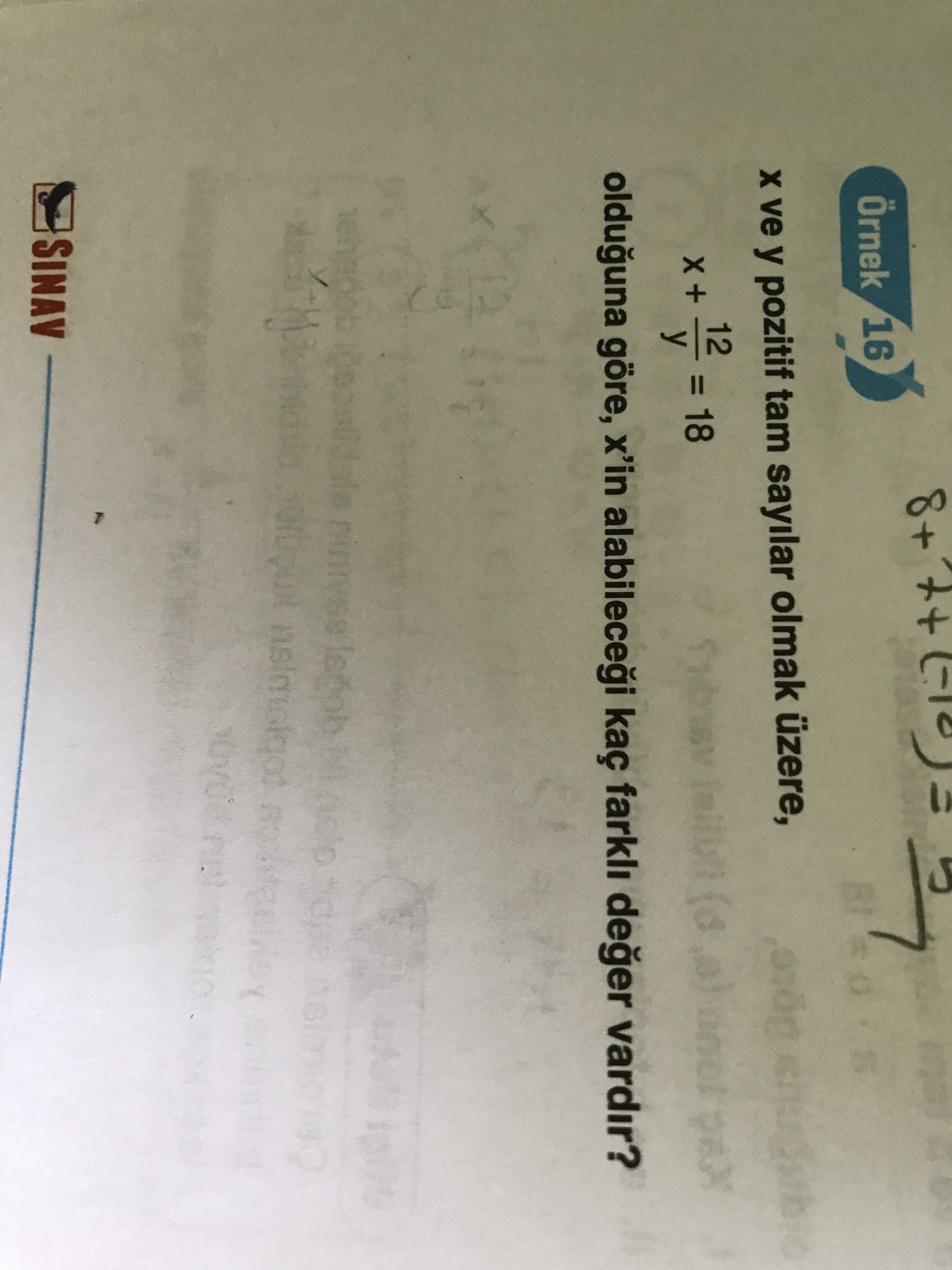 Örnek 16 ve y pozitif tam sayilar olmak üzere, 12 II 18 olduguna göre, x'in kaç farkli deger vardir. SINAV Örnek 16 ve y pozitif tam sayilar olmak üzere, 12 II 18 olduguna göre, x'in kaç farkli deger vardir. SINAV. ?? Model.Question.title