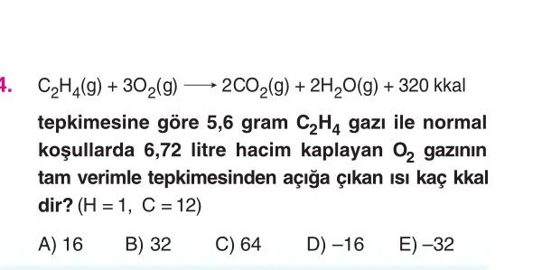 C₂H₄(g) + 3O₂(g) ——→ 2CO₂(g) + 2H₂O(g) + 320 kkal tepkimesine göre 5,6 gram C₂H₄ gazı ile normal