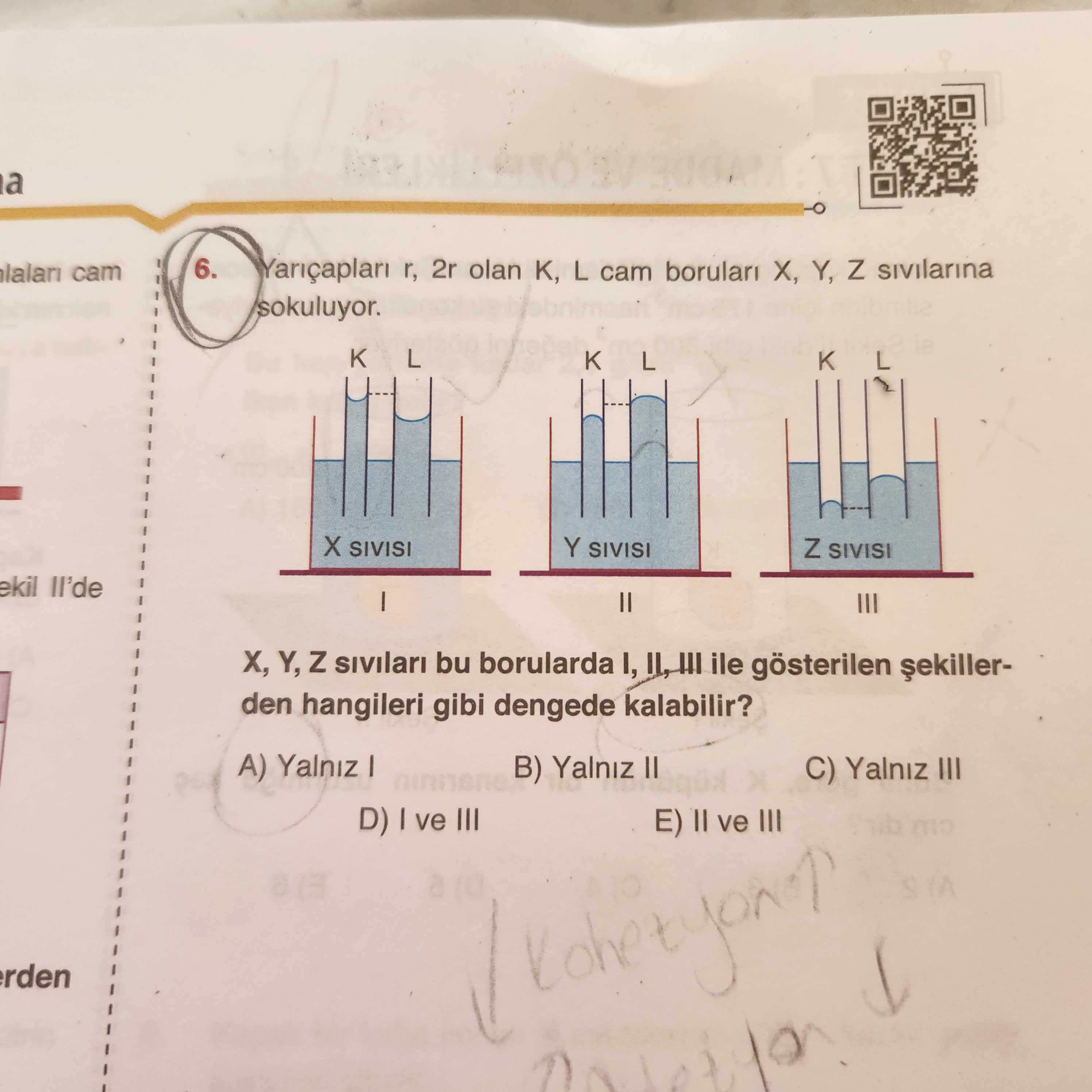 Yarıçapları r, 2r olan K, L cam boruları X, Y, Z sıvılarına sokuluyor. X, Y, Z sıvıları bu borularda