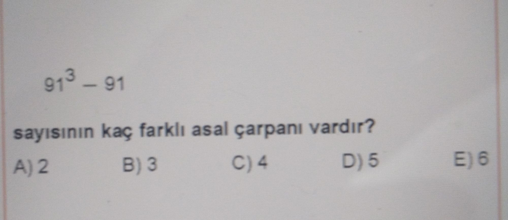 91³ – 91 sayısının kaç farklı asal çarpanı vardır?