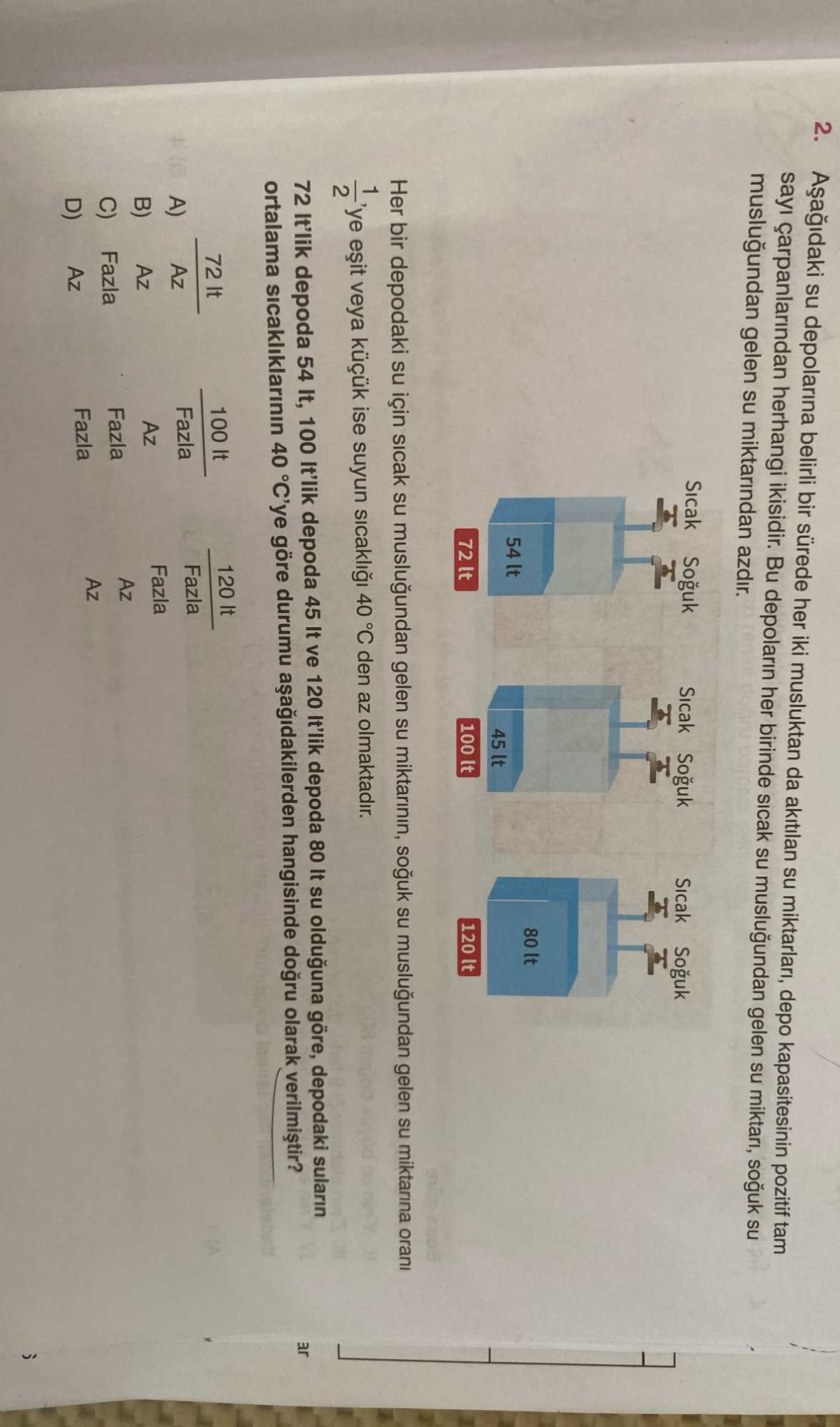 Aşağıdaki su depolarına belirli bir sürede her iki musluktan da akıtılan su miktarları, depo