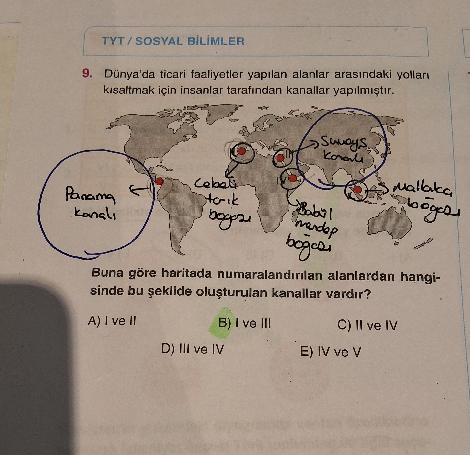 9. Dünya'da ticari faaliyetler yapılan alanlar arasındaki yolları kısaltmak için insanlar tarafından