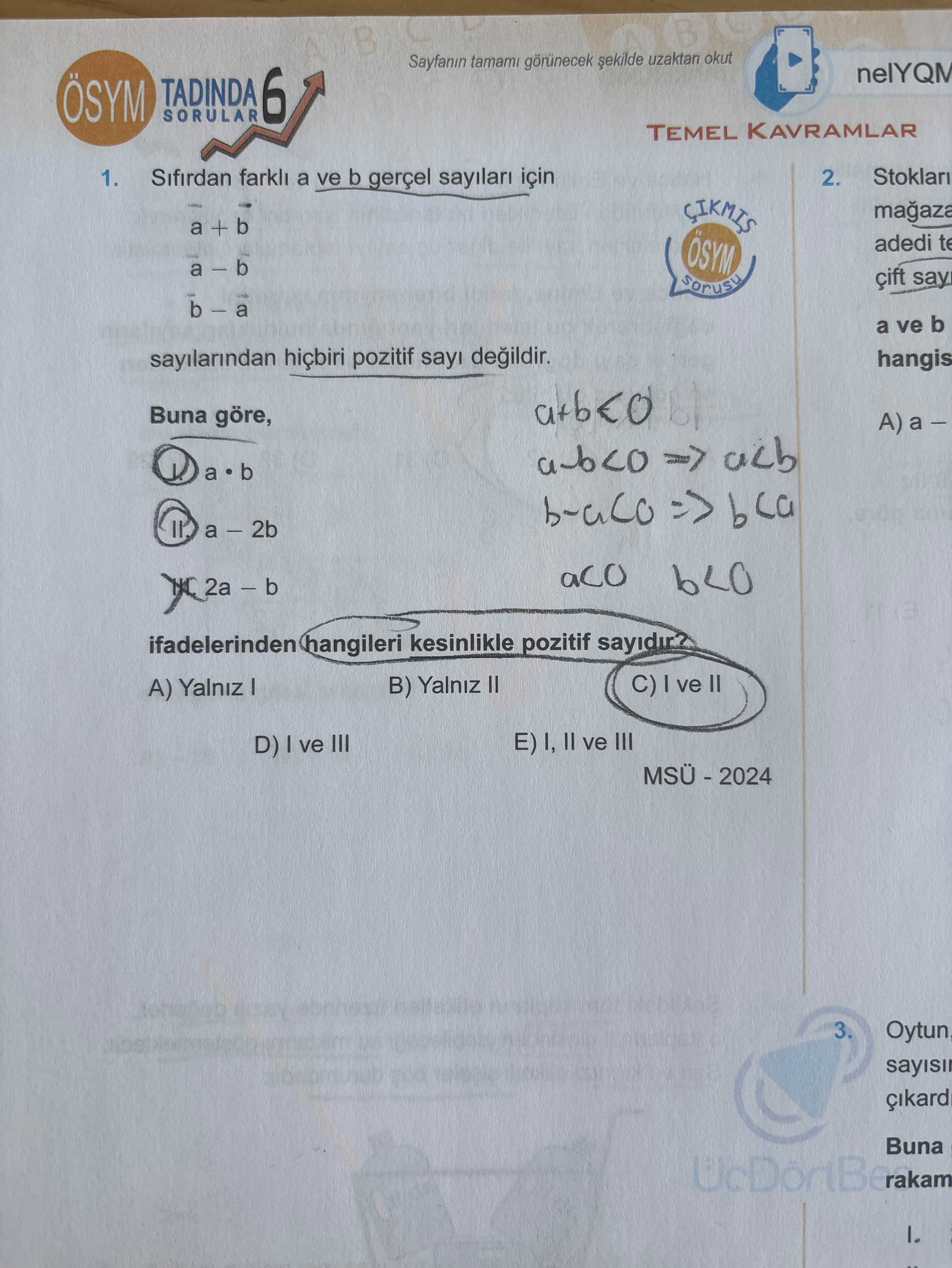 Sıfırdan farklı a ve b gerçel sayıları için ā + b̄ ā – b̄ b̄ – ā sayılarından hiçbiri pozitif sayı