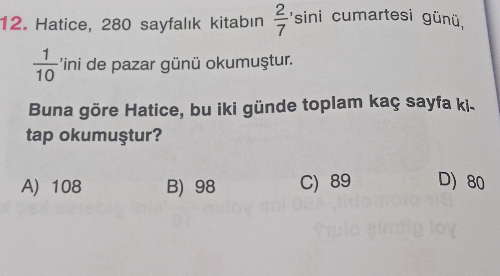 Hatice, 280 sayfalık kitabın 2/7'sini cumartesi günü, 1/10'ini de pazar günü okumuştur. Buna göre