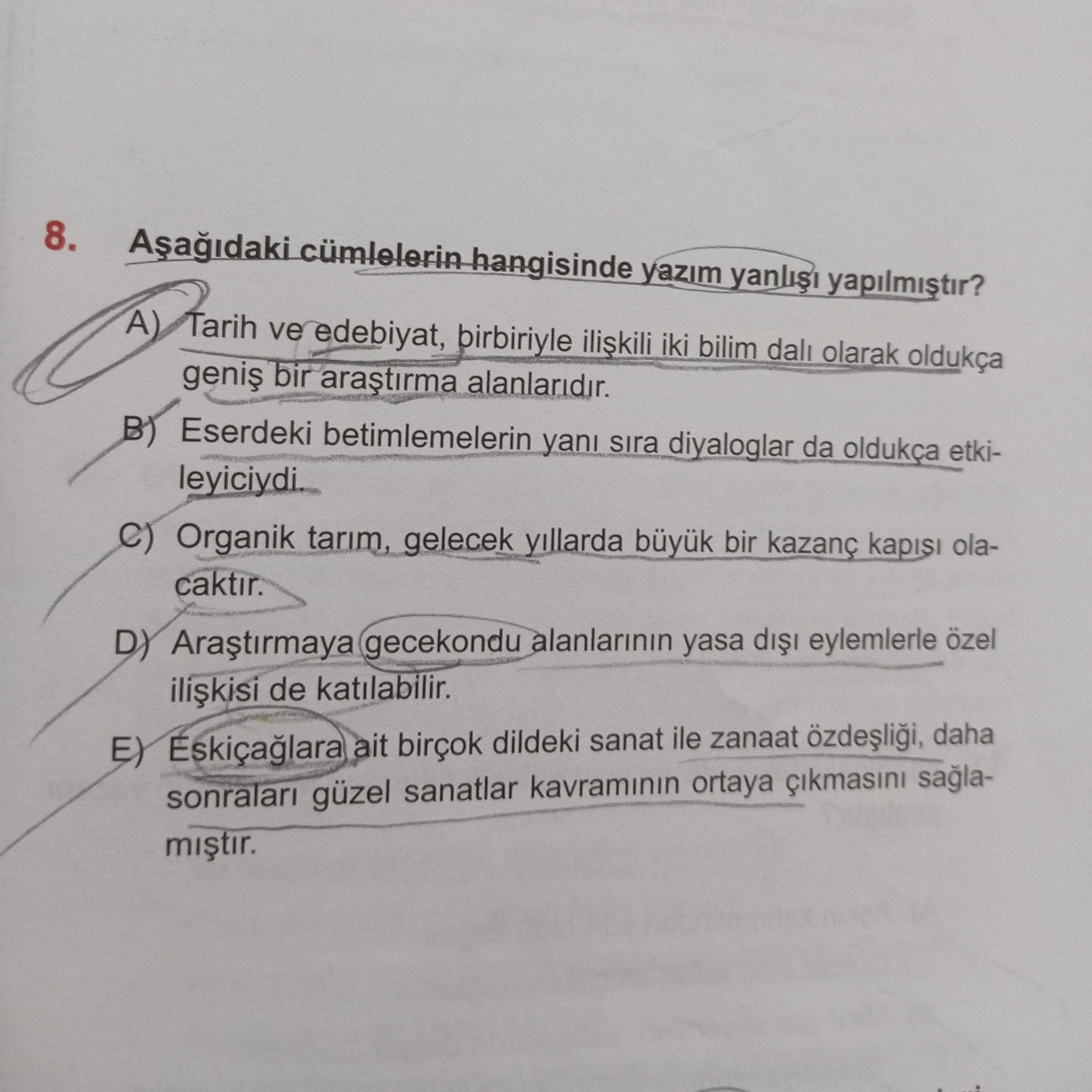 Aşağıdaki cümlelerin hangisinde yazım yanlışı yapılmıştır?