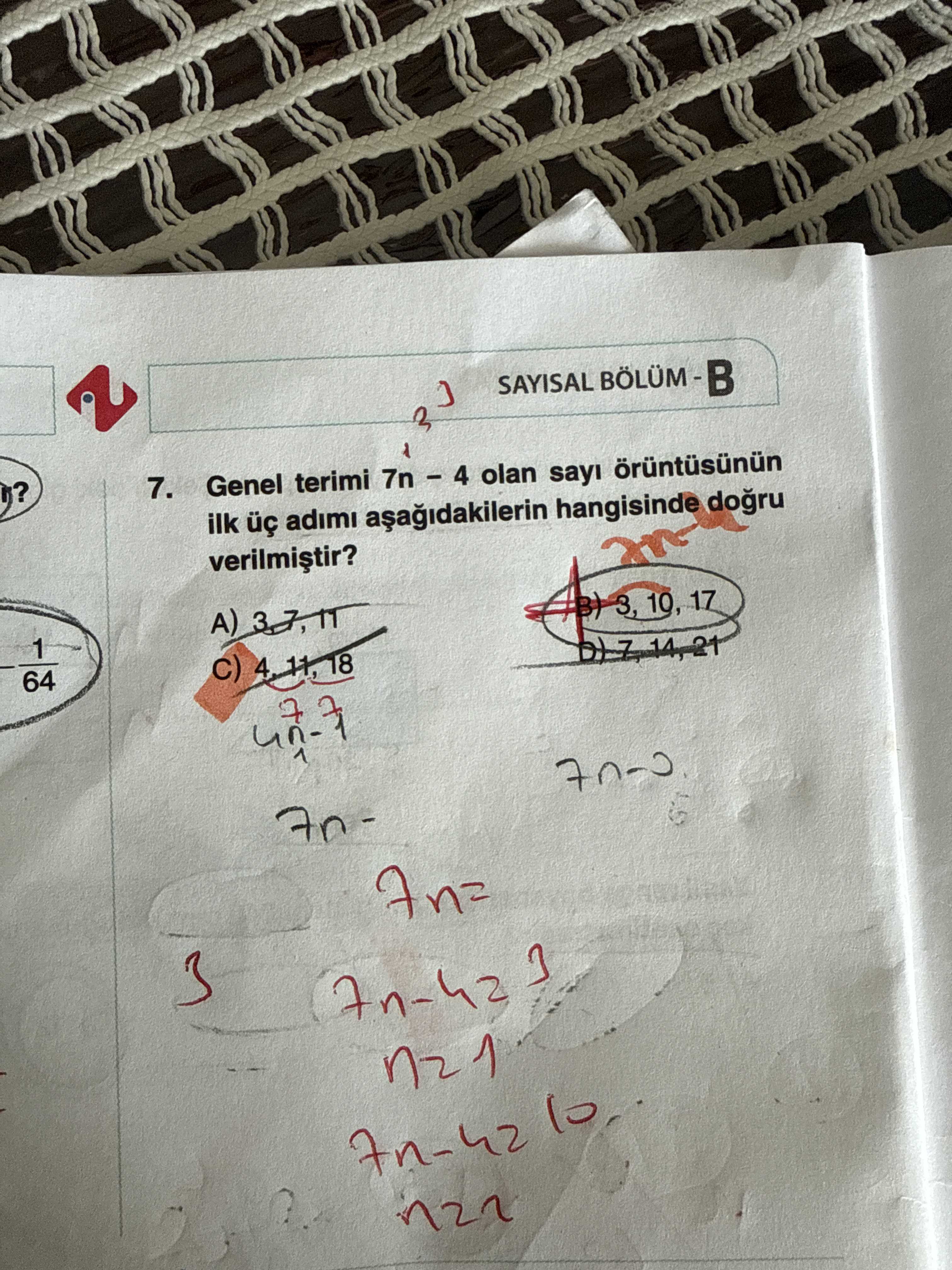 Genel terimi 7n – 4 olan sayı örüntüsünün ilk üç adımı aşağıdakilerin hangisinde doğru verilmiştir?