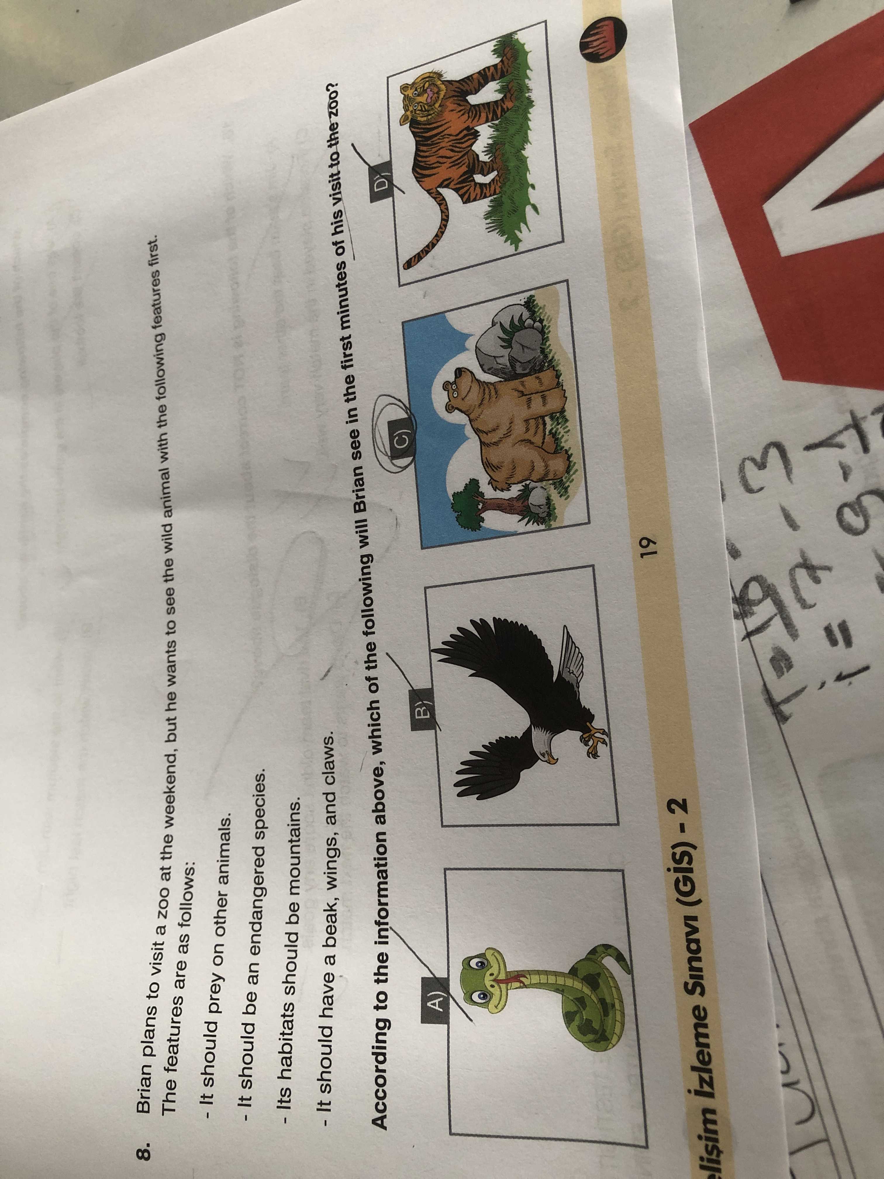 Brian plans to visit a zoo at the weekend, but he wants to see the wild animal with the following