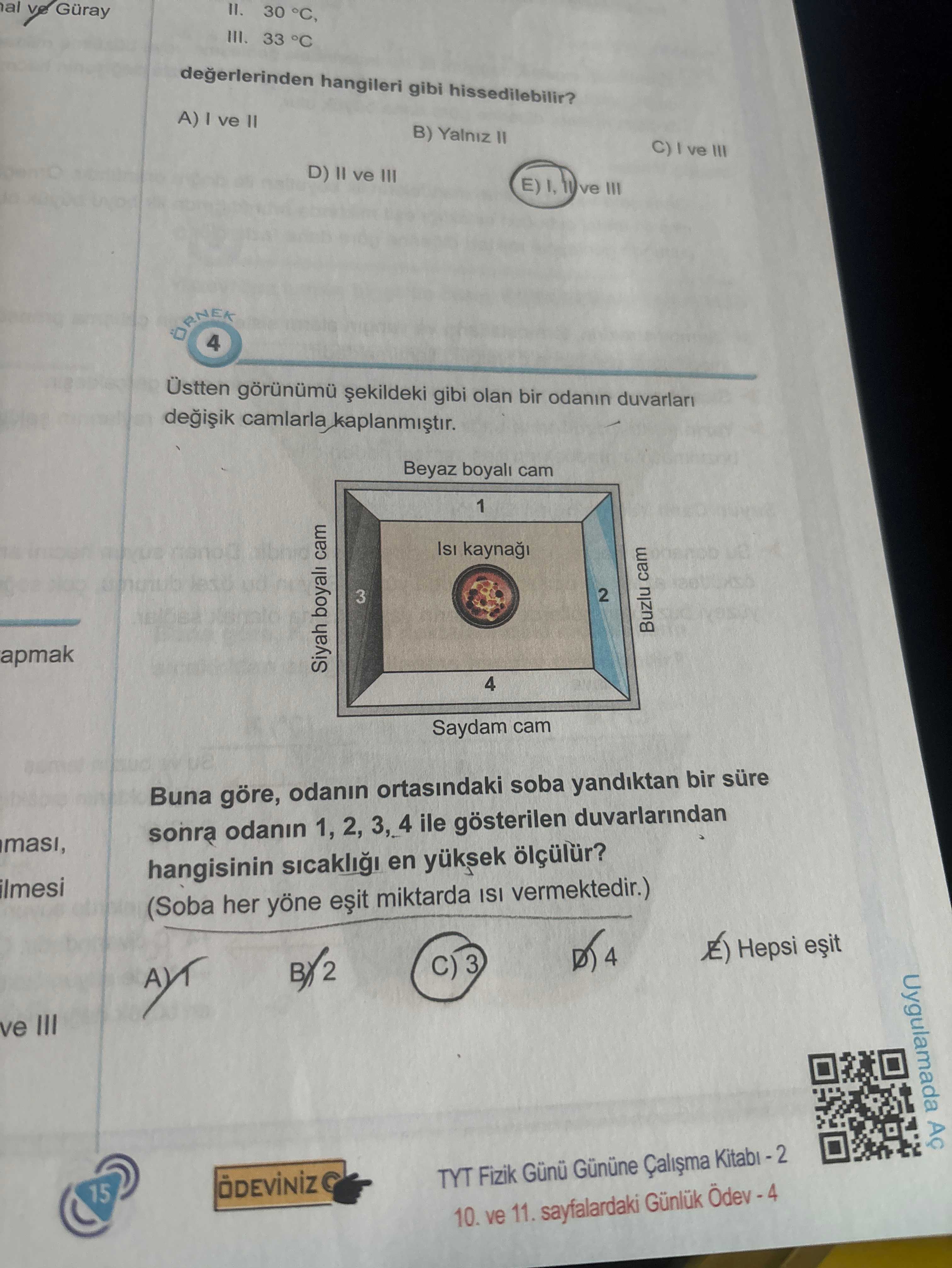 Üstten görünümü şekildeki gibi olan bir odanın duvarları değişik camlarla kaplanmıştır. Buna göre